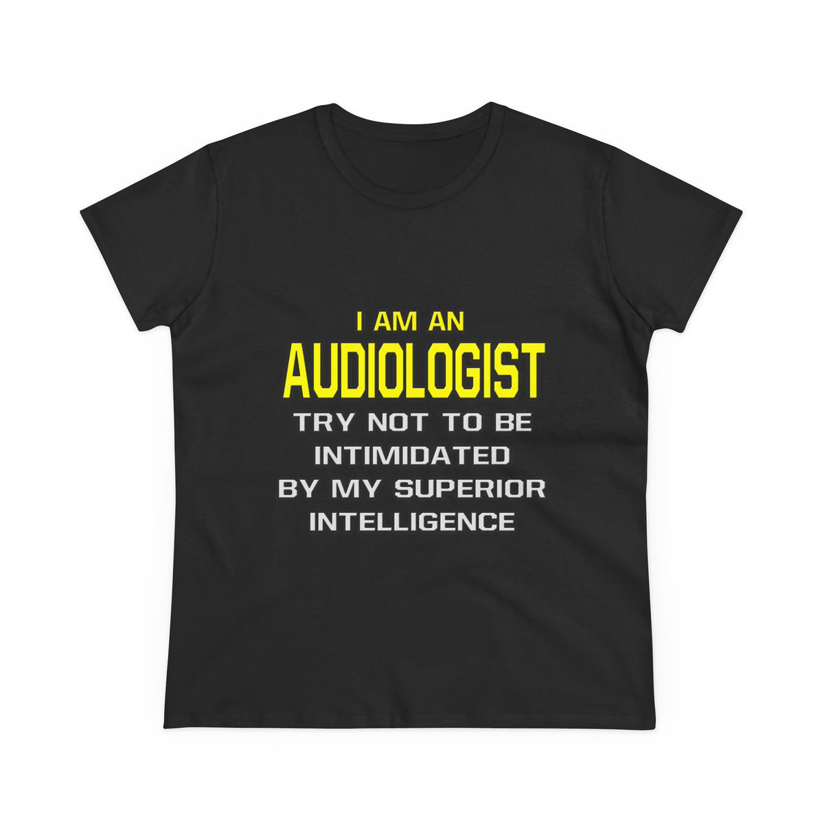 Audiologist...Superior Intelligence - Women's Midweight Cotton Tee