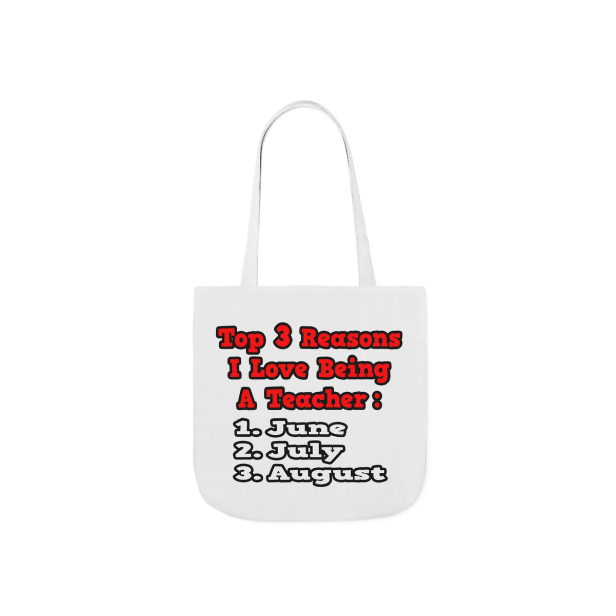 3 Reasons I Love Being a Teacher - Canvas Tote Bag, 5-Color Straps