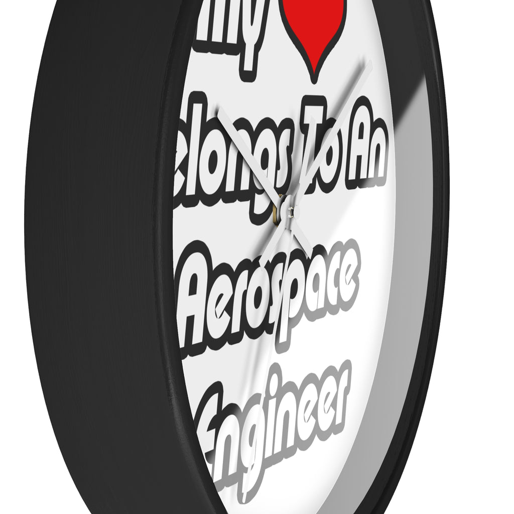 My Heart Belongs To An Aerospace Engineer - Wall Clock
