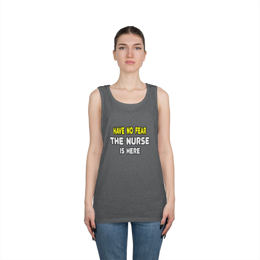 Have No Fear, The Nurse Is Here - Unisex Heavy Cotton Tank Top