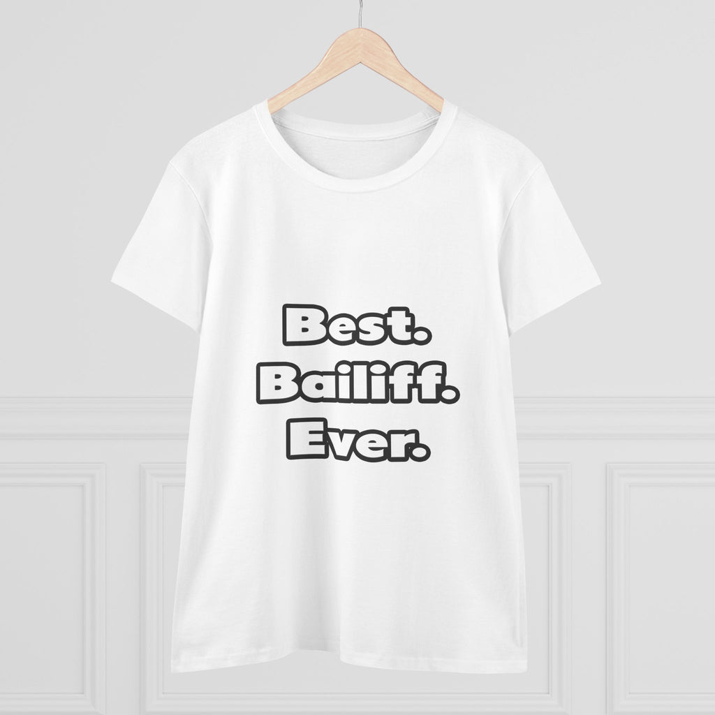 Best. Bailiff. Ever - Women's Midweight Cotton Tee