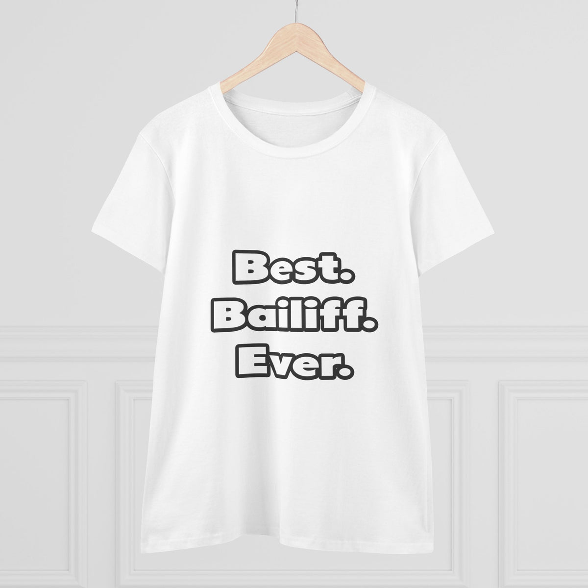 Best. Bailiff. Ever - Women's Midweight Cotton Tee