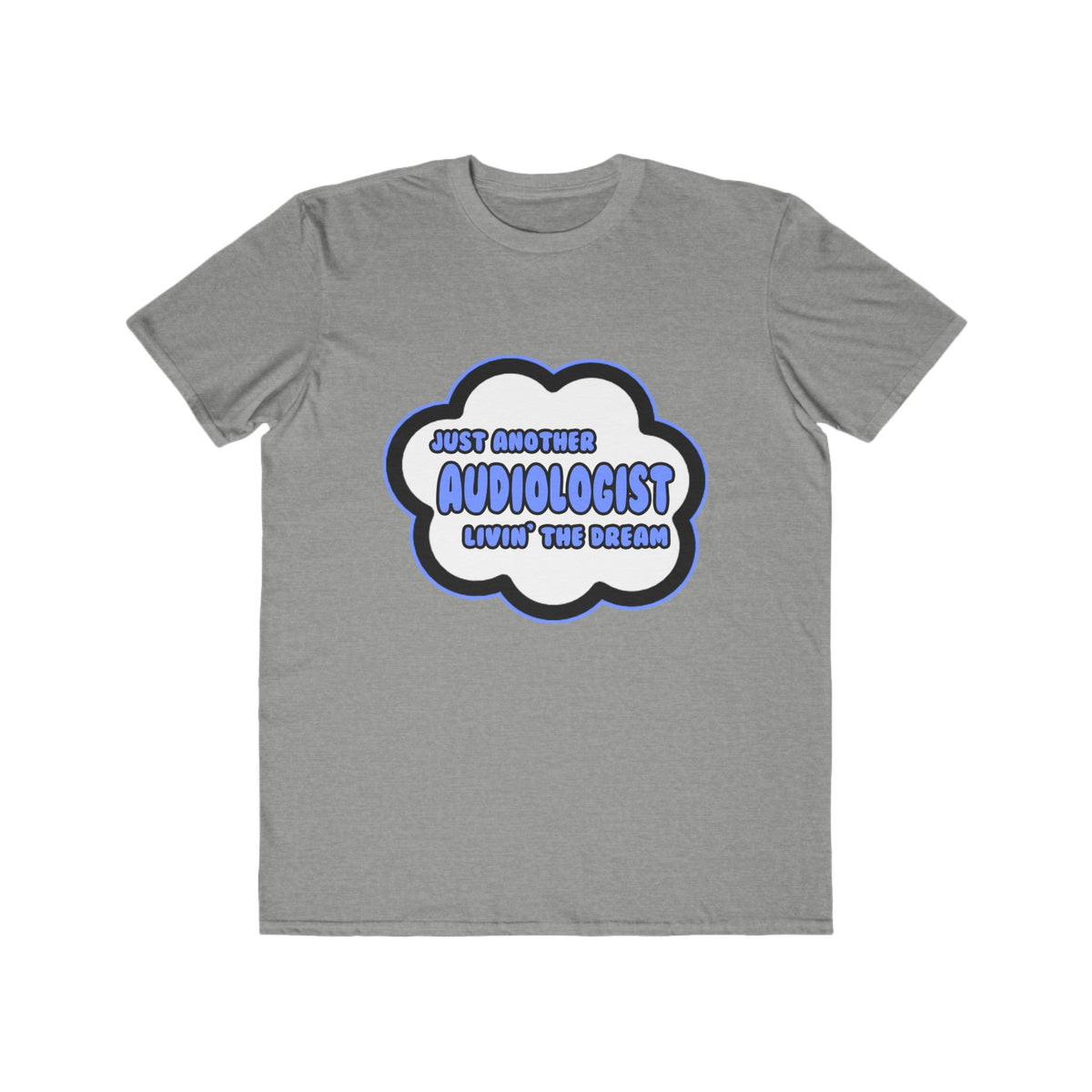 Audiologist .. Livin' The Dream - Men's Lightweight Fashion Tee