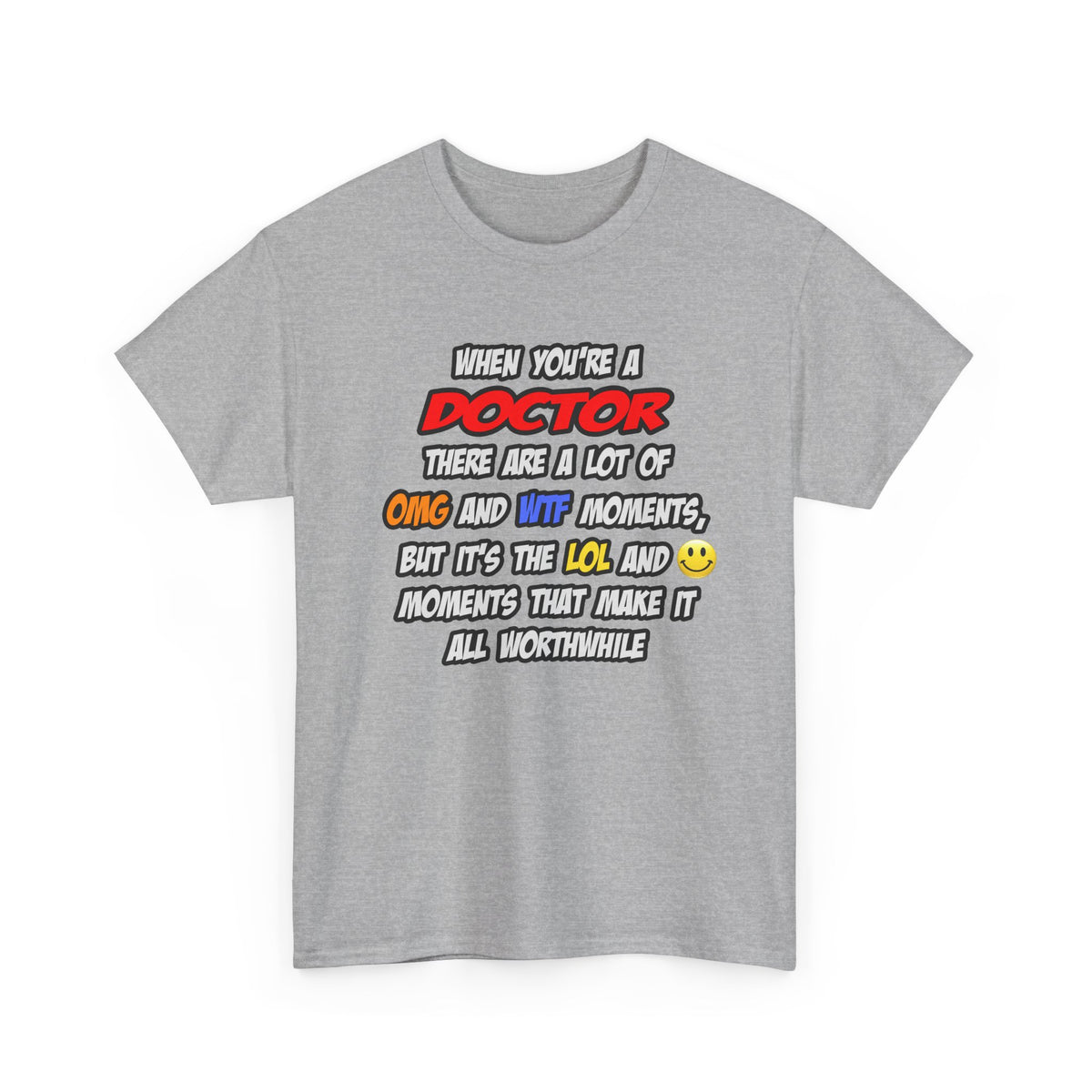 Doctor .. OMG WTF LOL - Unisex Heavy Cotton Tee