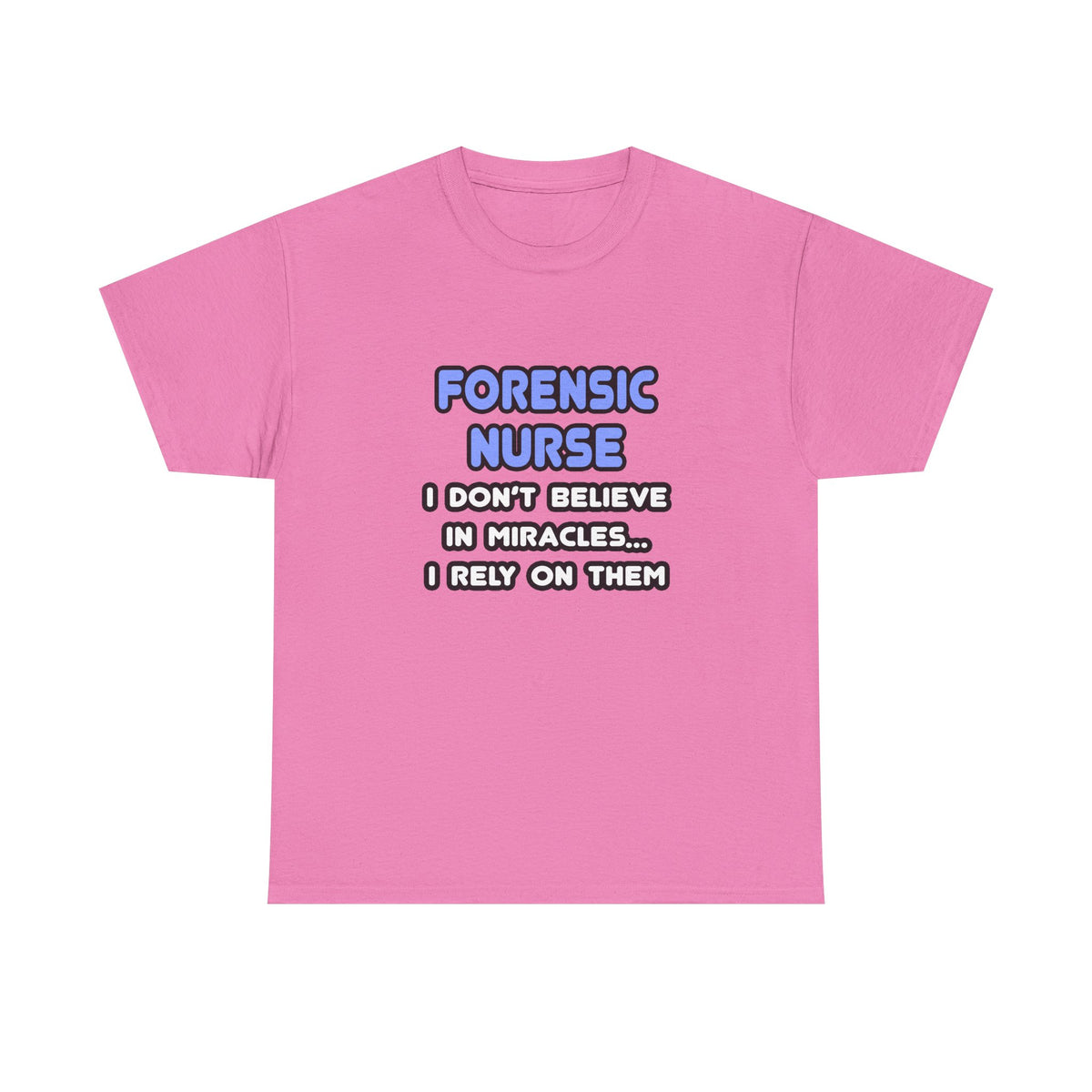 Miracles and Forensic Nurses - Unisex Heavy Cotton Tee