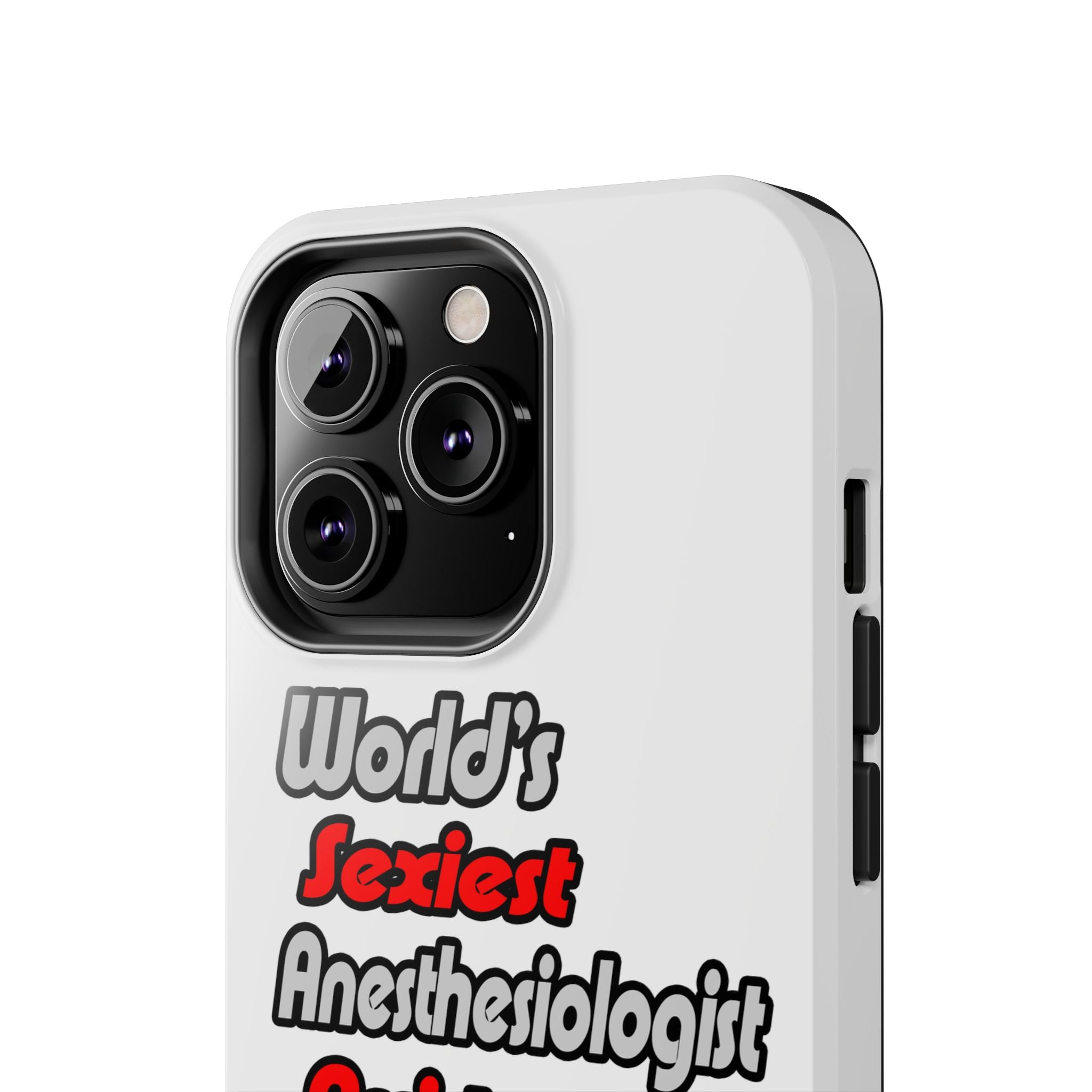 World's Sexiest Anesthesiologist Assistant - Tough Phone Cases