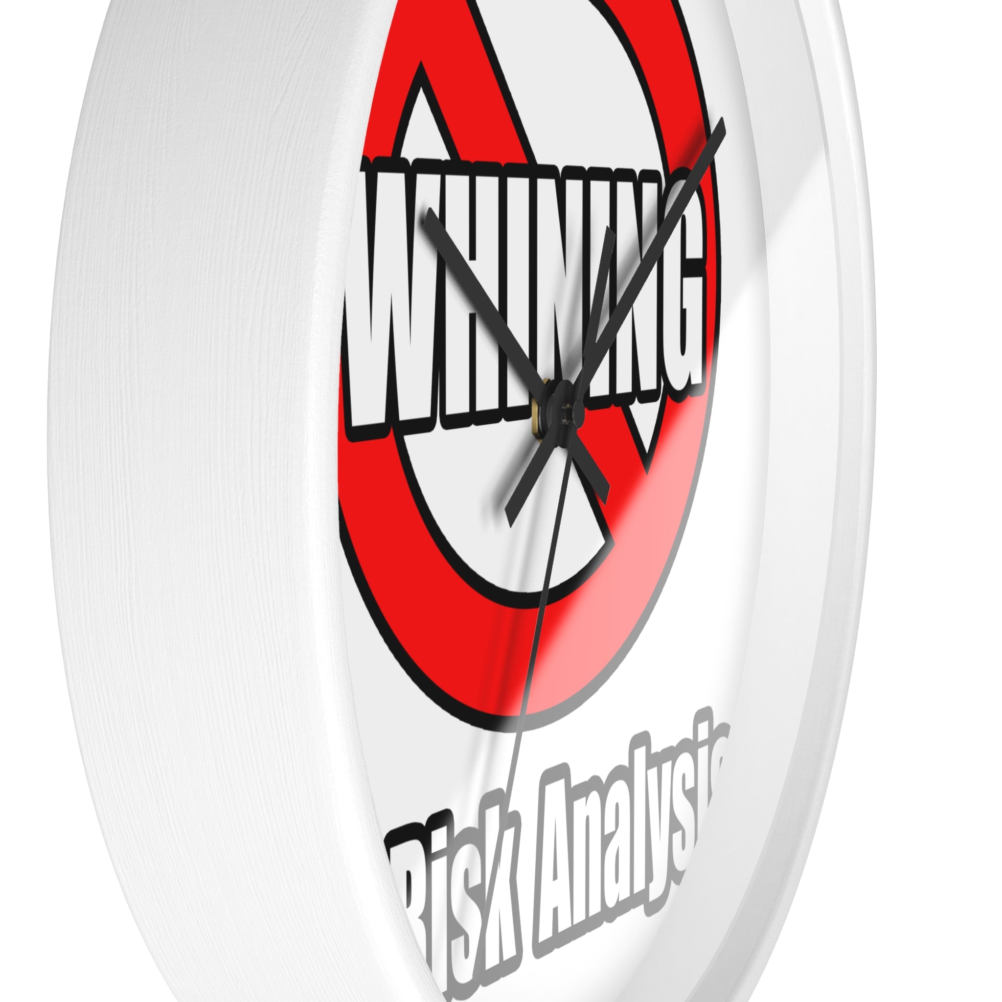 No Whining In Risk Analysis - Wall Clock