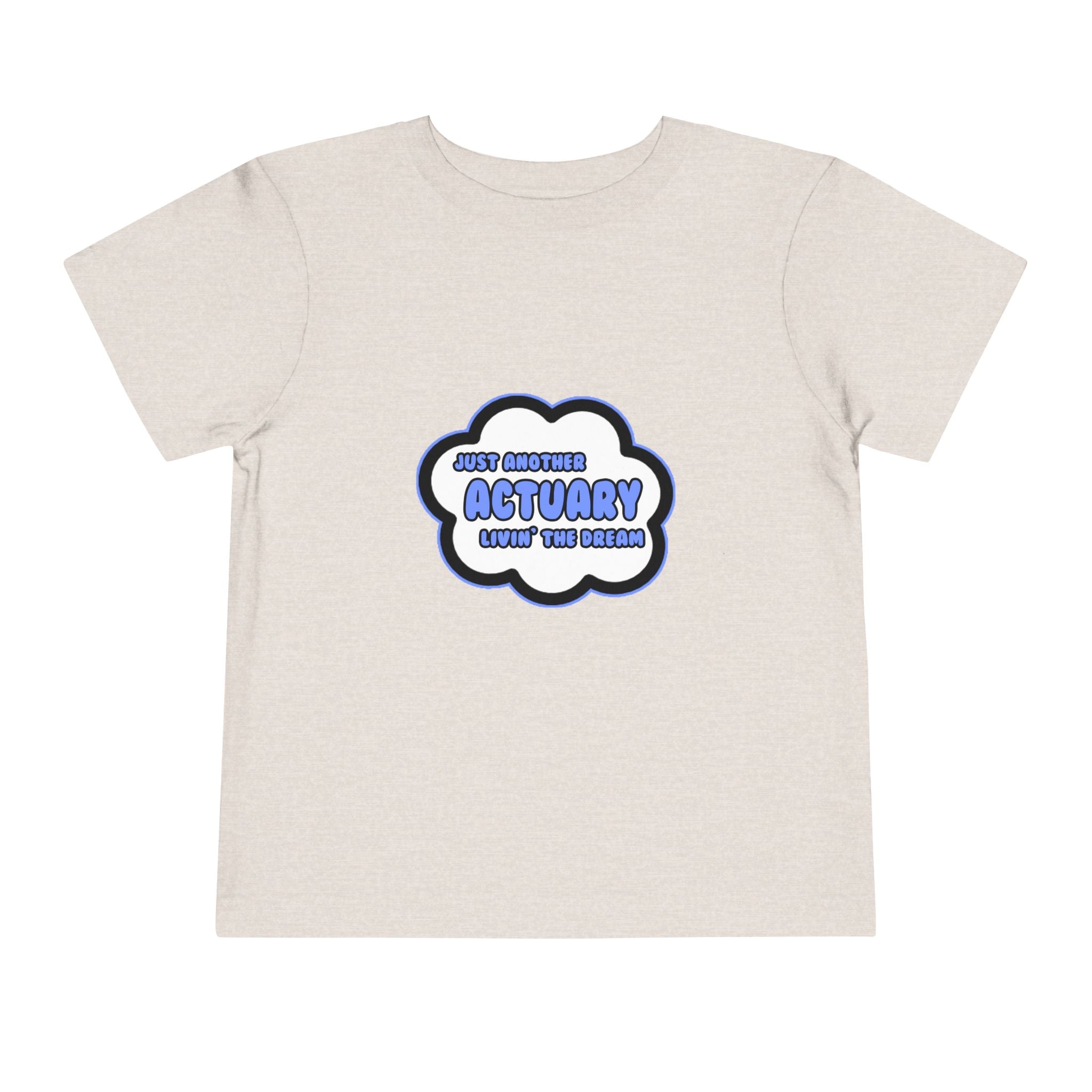 Actuary .. Livin' The Dream - Toddler Short Sleeve Tee