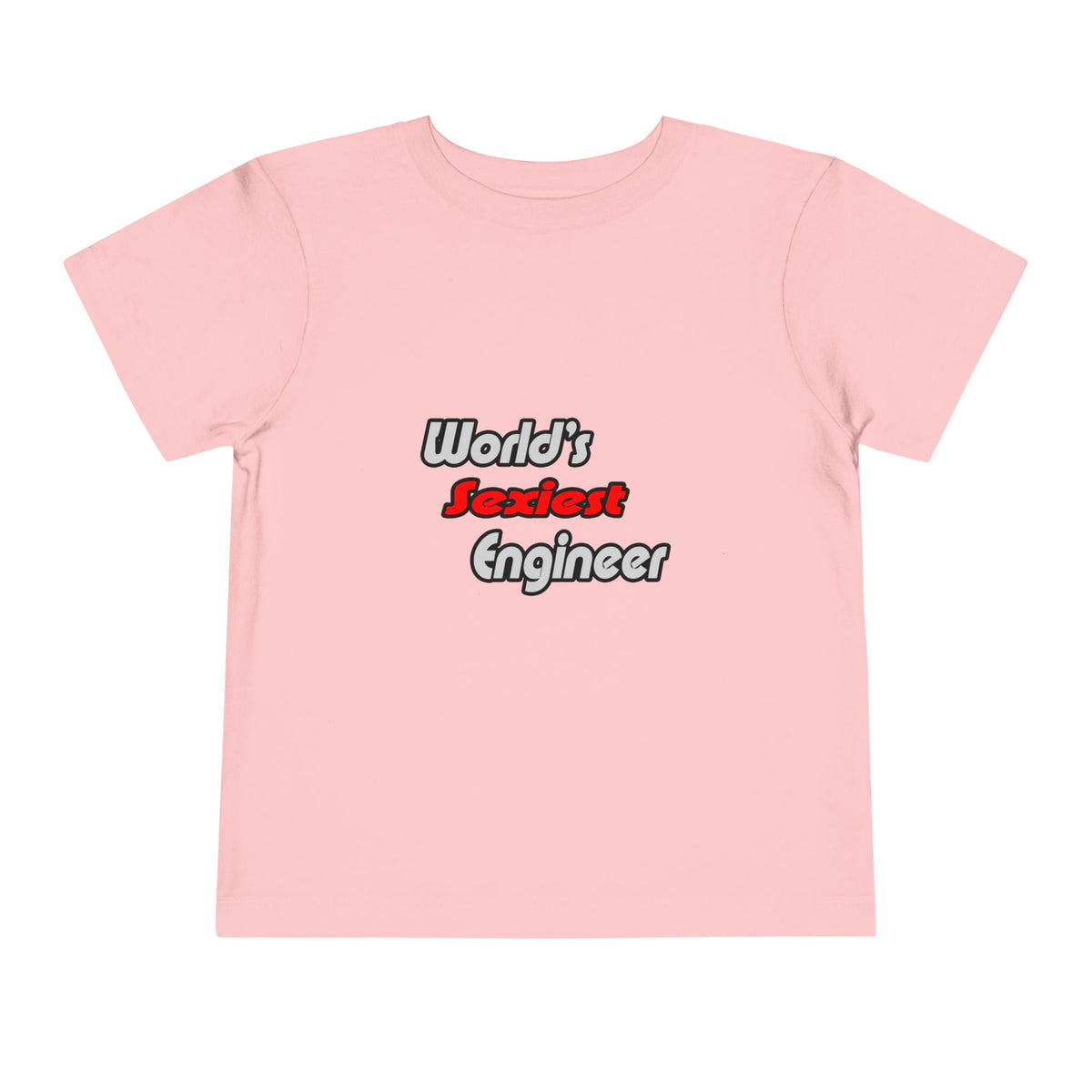 World's Sexiest Engineer - Toddler Short Sleeve Tee