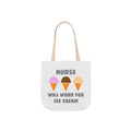 Nurse ... Will Work For Ice Cream - Canvas Tote Bag, 5-Color Straps
