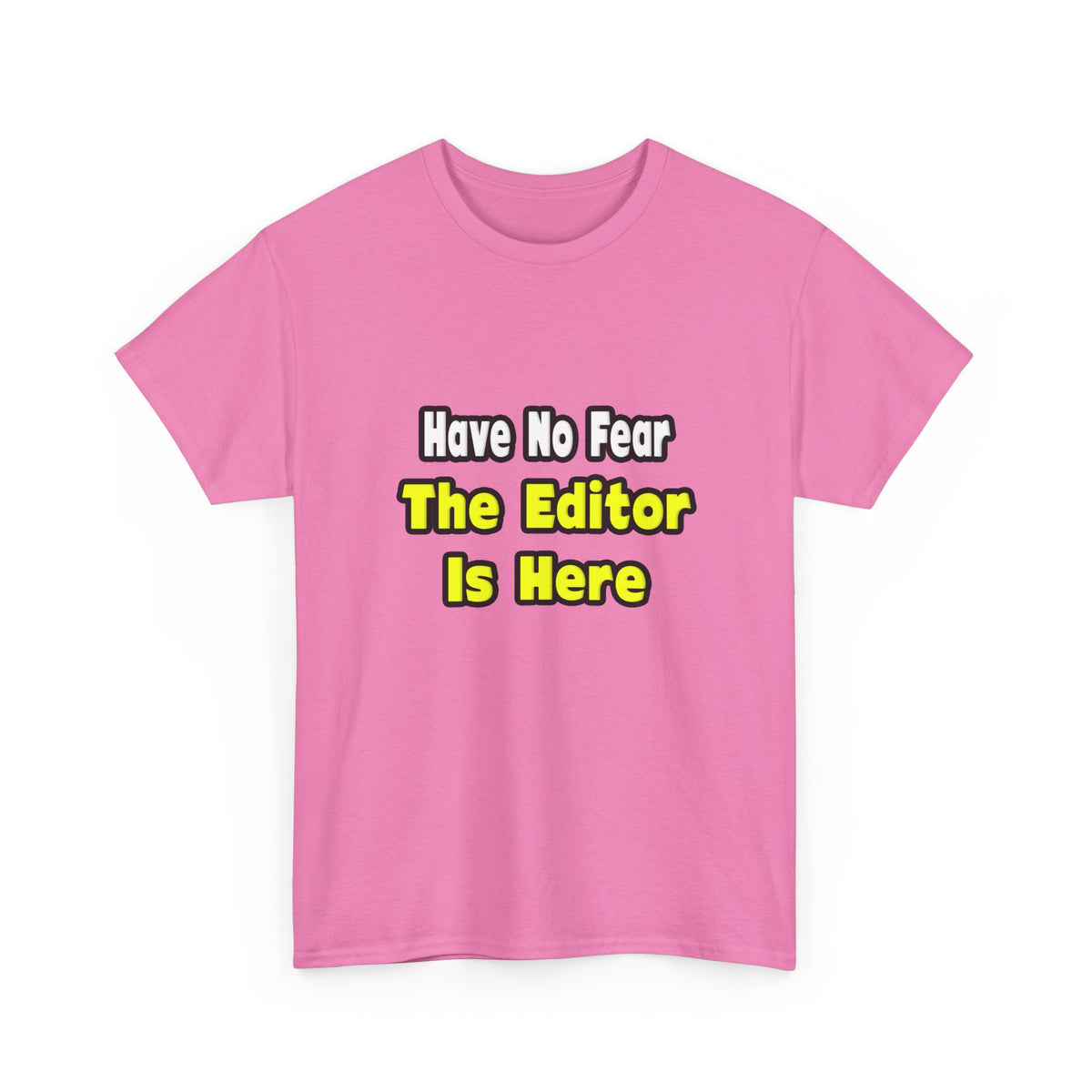 No Fear, The Editor Is Here - Unisex Heavy Cotton Tee