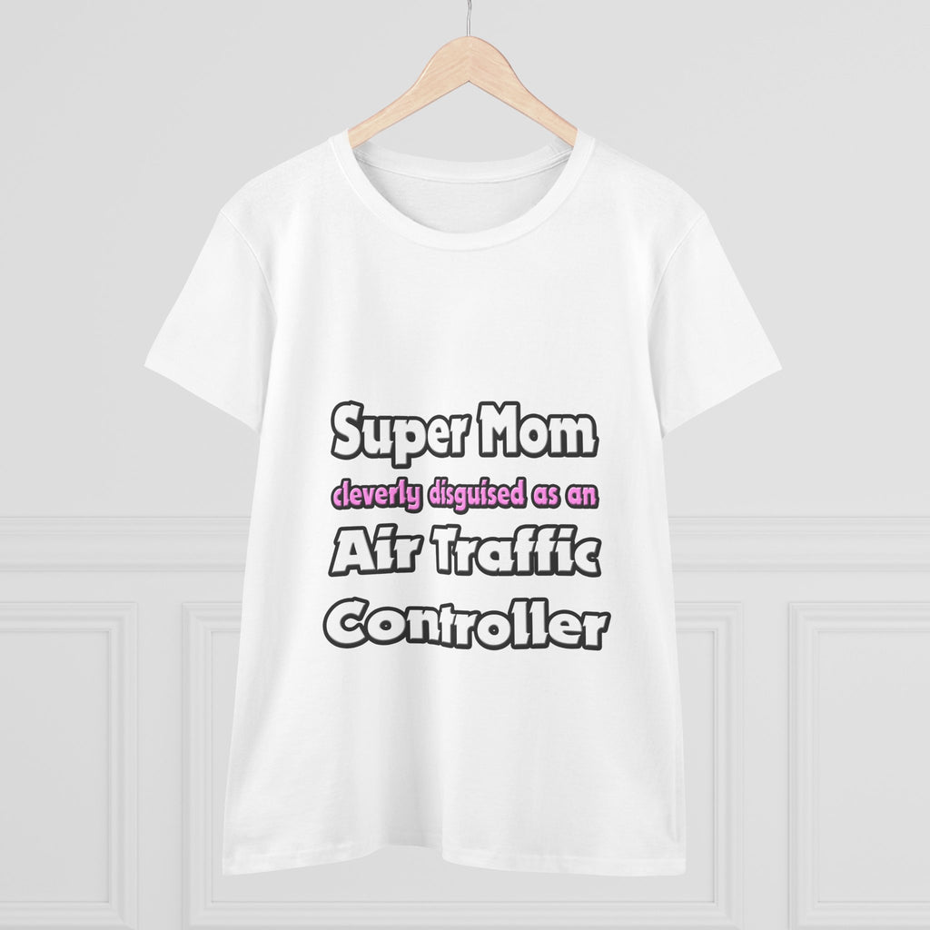 Super Mom ... Air Traffic Controller - Women's Midweight Cotton Tee