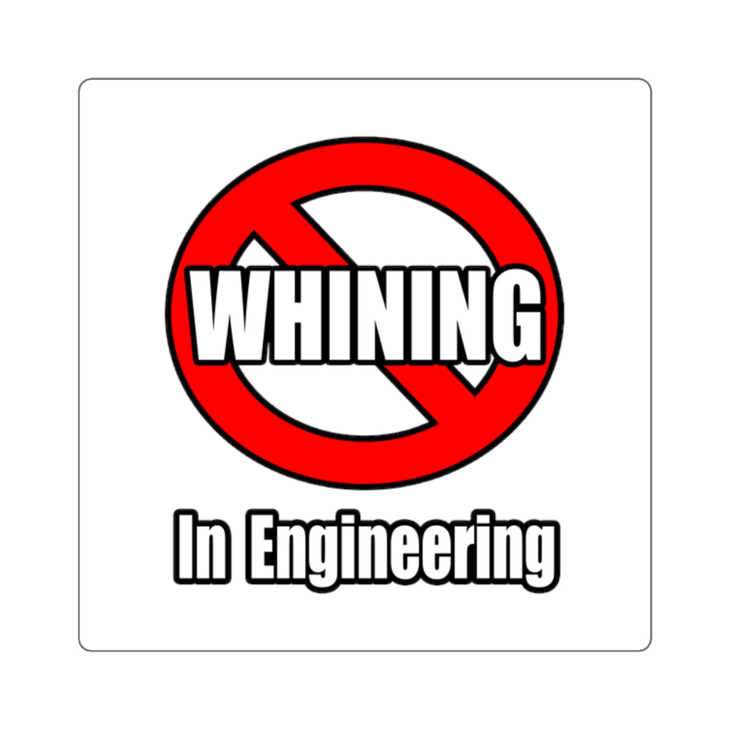 No Whining In Engineering (2) - Square Stickers