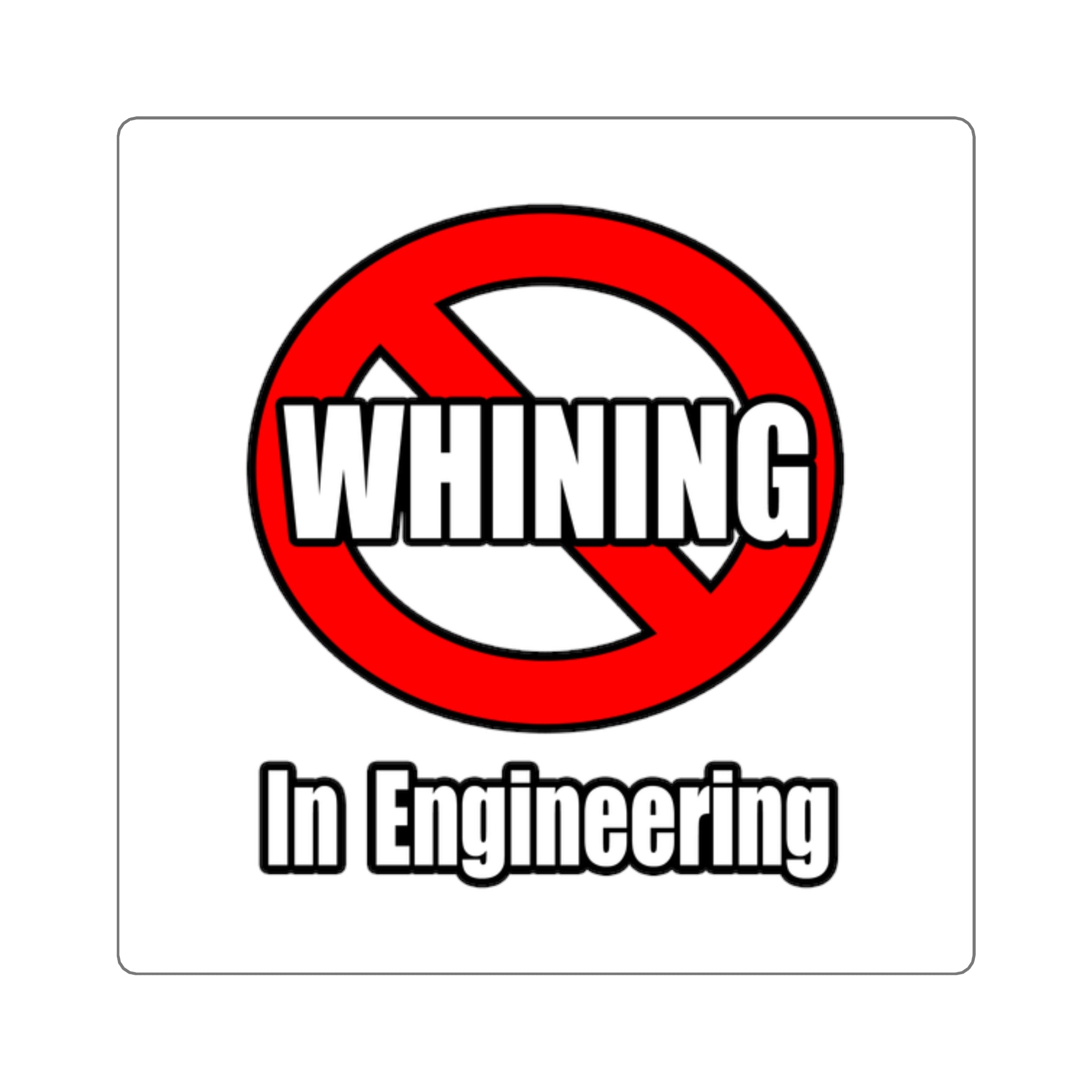 No Whining In Engineering (2) - Square Stickers