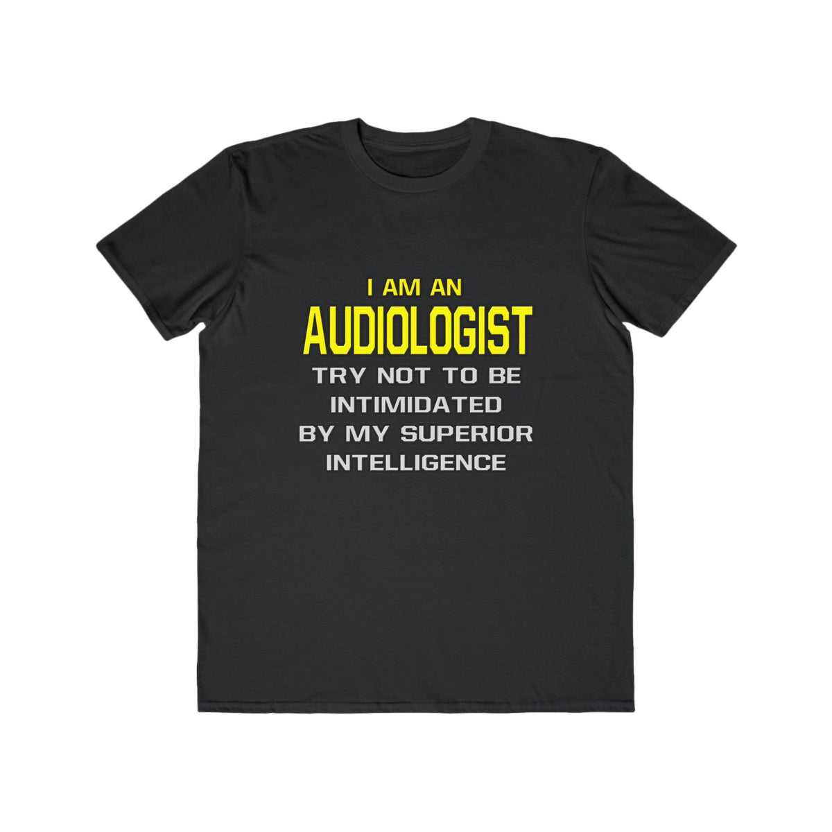 Audiologist...Superior Intelligence - Men's Lightweight Fashion Tee