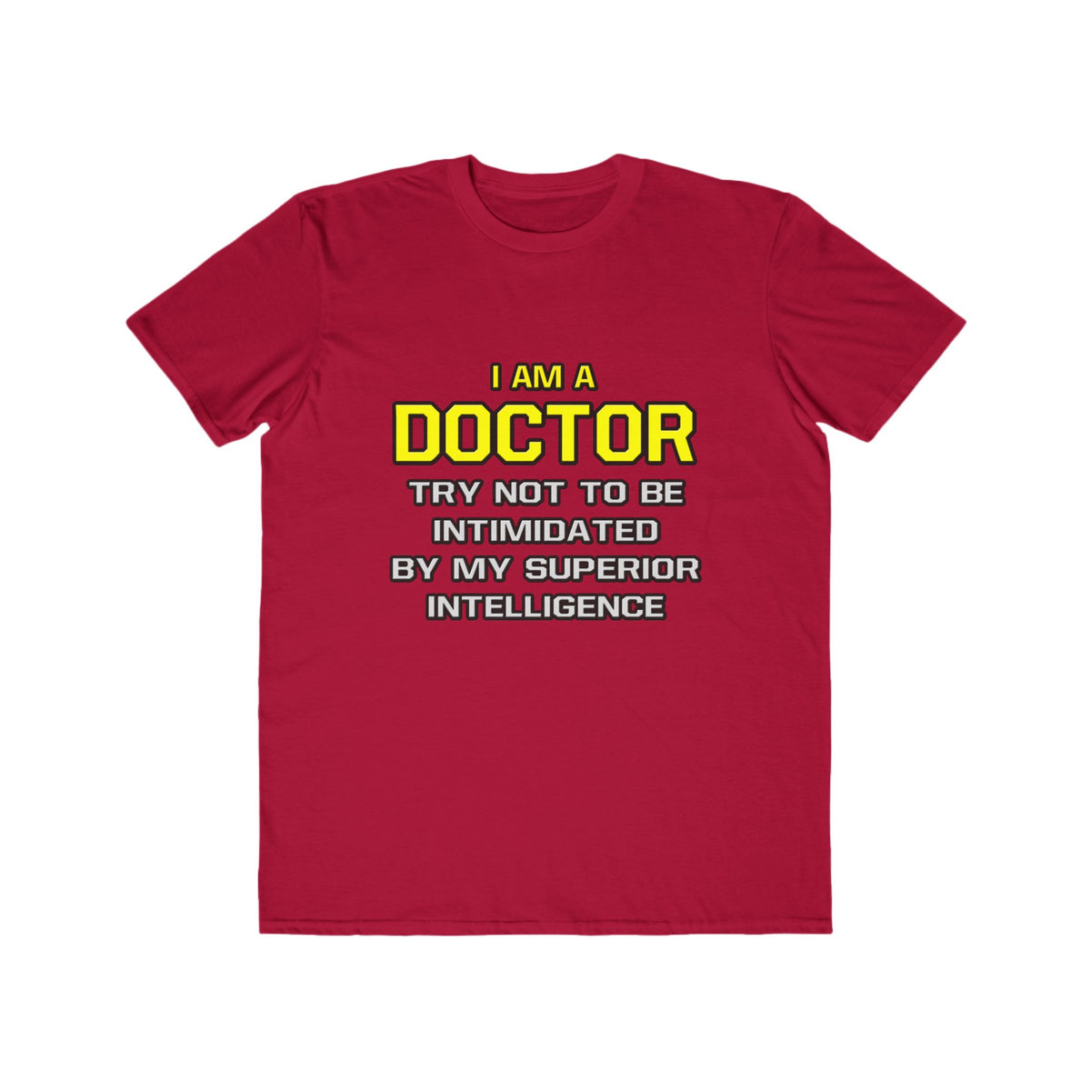 Doctor...Superior Intelligence - Men's Lightweight Fashion Tee