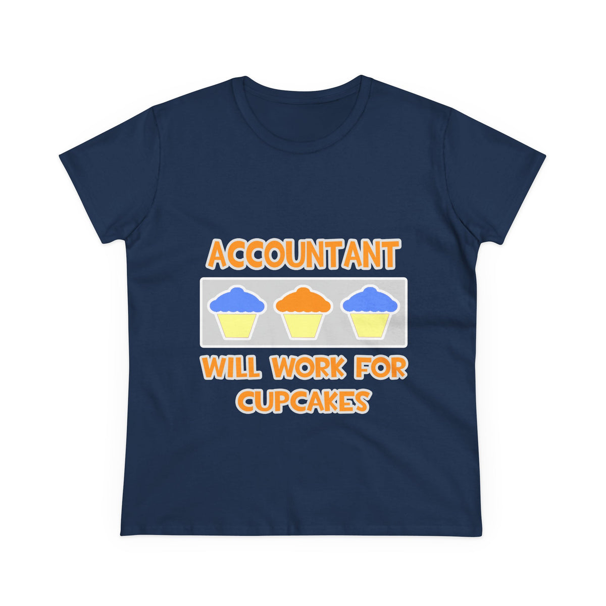Accountant ... Will Work For Cupcakes - Women's Midweight Cotton Tee