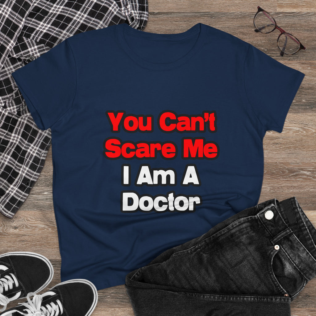 You Can't Scare Me...Doctor - Women's Midweight Cotton Tee