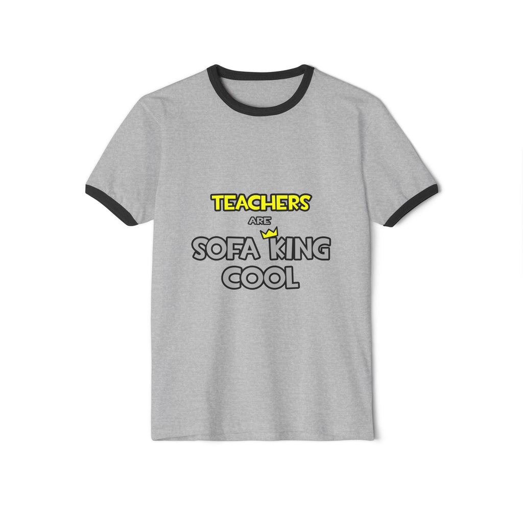 Teachers Are Sofa King Cool - Unisex Cotton Ringer T-Shirt