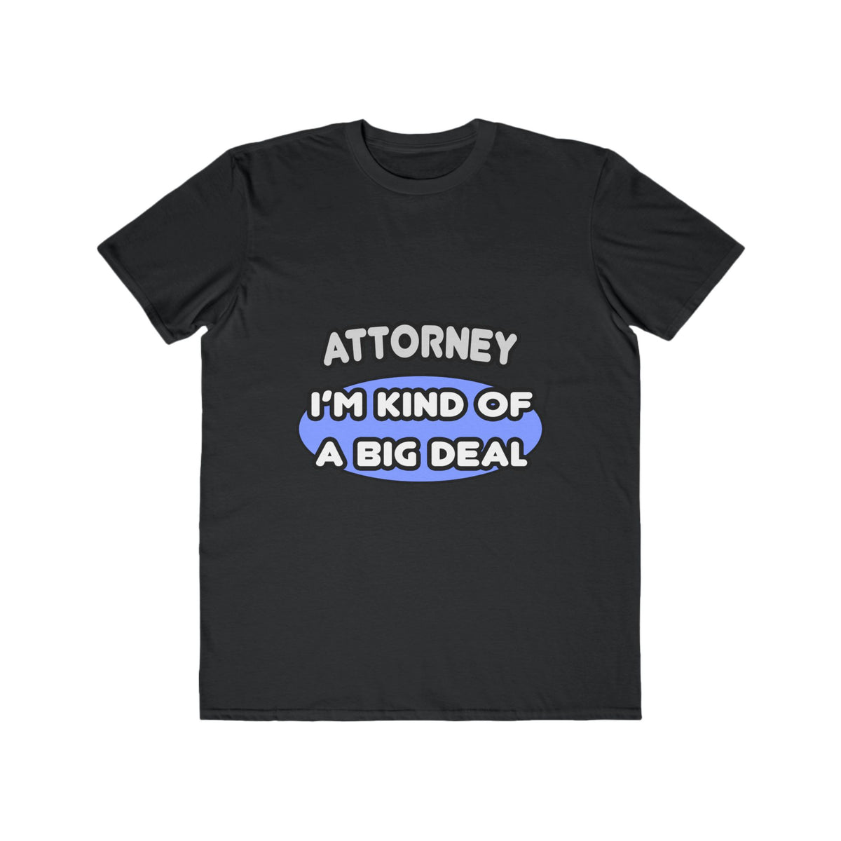 Attorney...Kind of a Big Deal - Men's Lightweight Fashion Tee