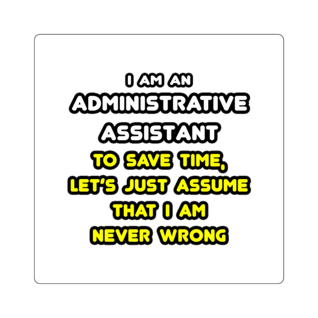 Funny Administrative Assistant T Shirts - Square Stickers