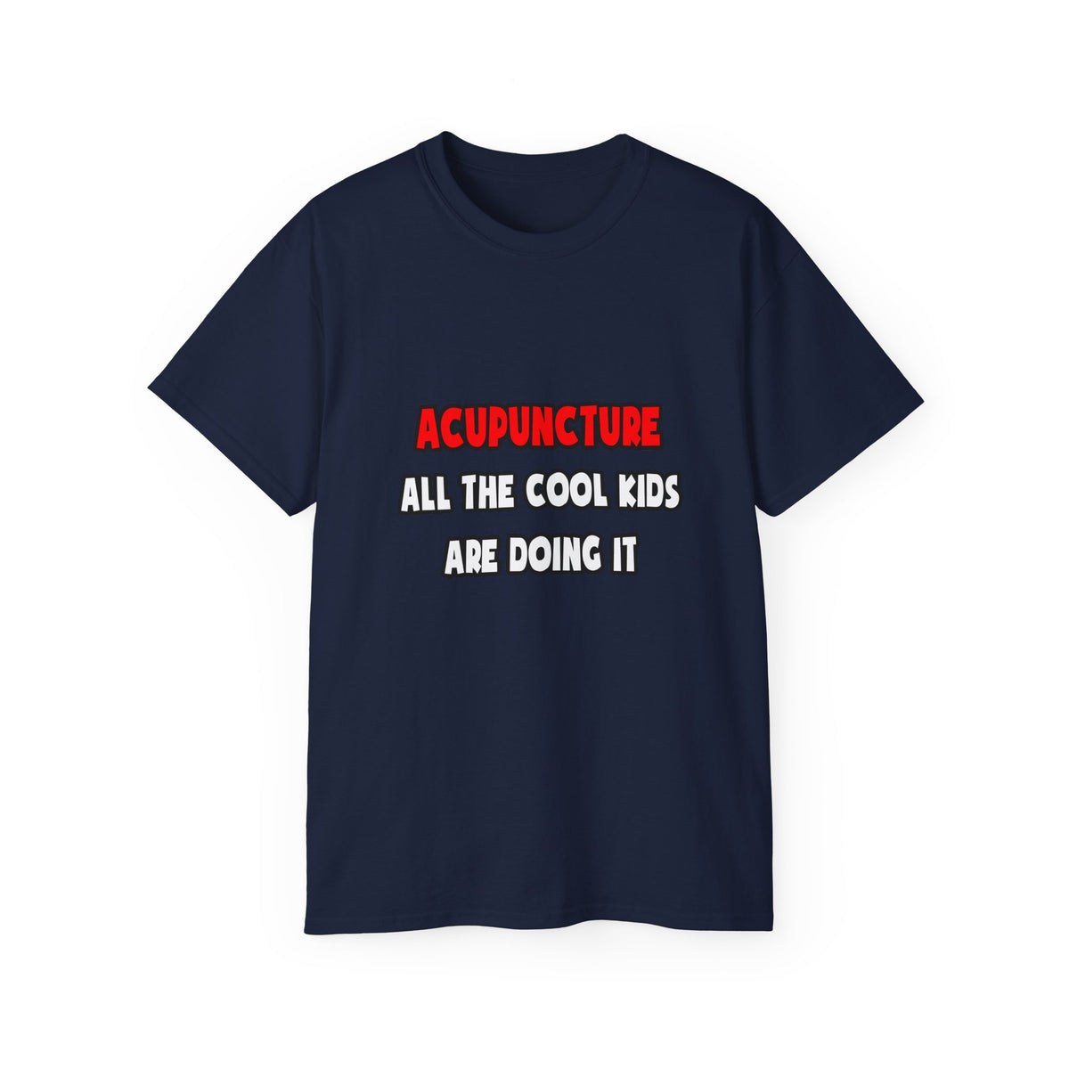 Funny Acupuncturist Shirts and Gifts - Unisex Ultra Cotton Tee