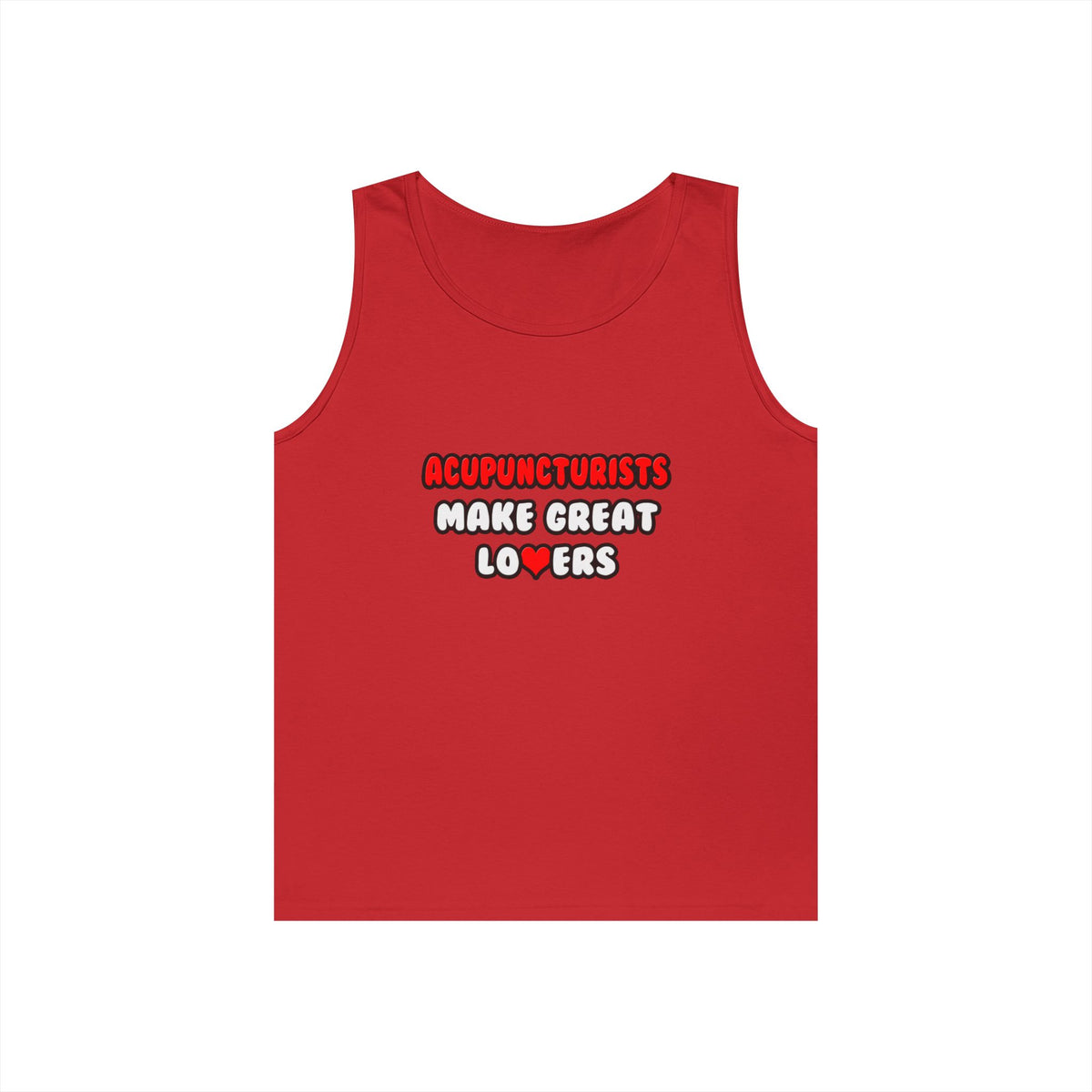 Acupuncturists Make Great Lovers - Unisex Heavy Cotton Tank Top