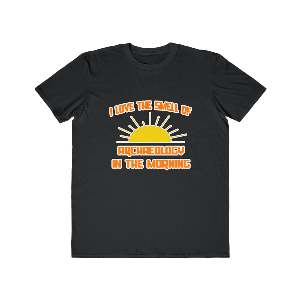 Smell of Archaeology in the Morning - Men's Lightweight Fashion Tee