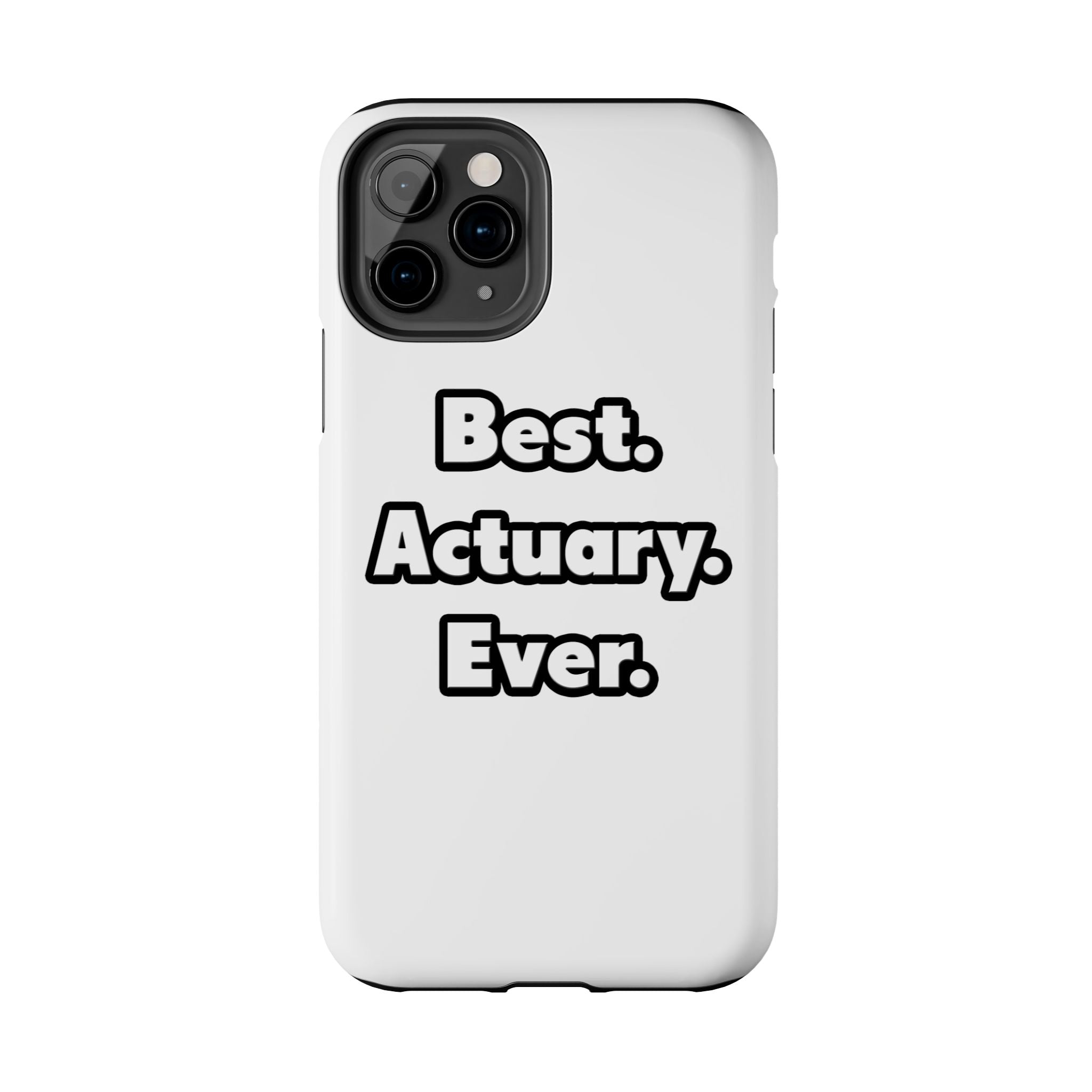 Best. Actuary. Ever - Tough Phone Cases
