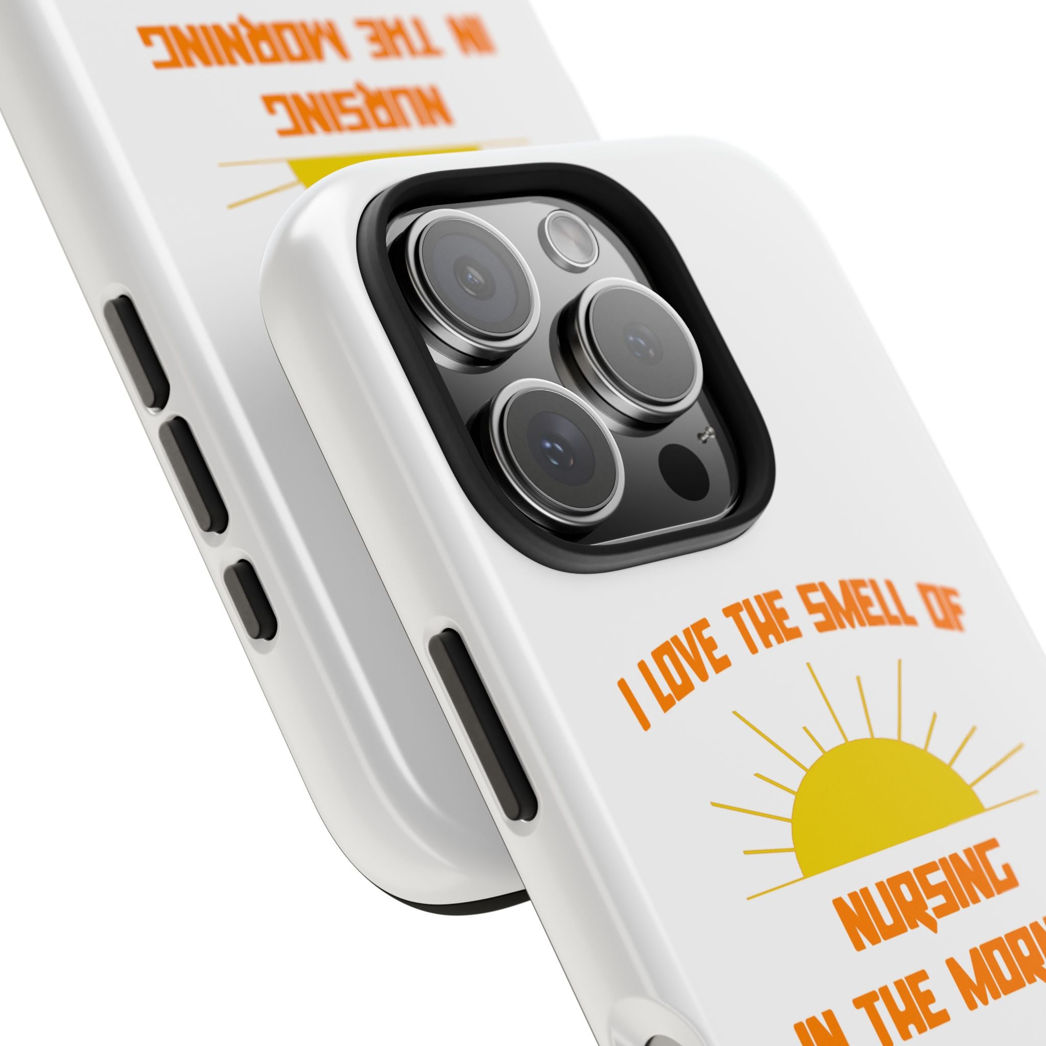 Smell of Nursing in the Morning - Tough Phone Cases