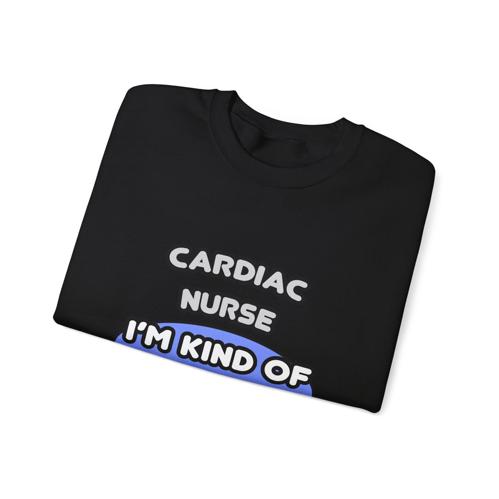 Cardiac Nurse ... I'm Kind of a Big Deal - Unisex Heavy Blend™ Crewneck Sweatshirt