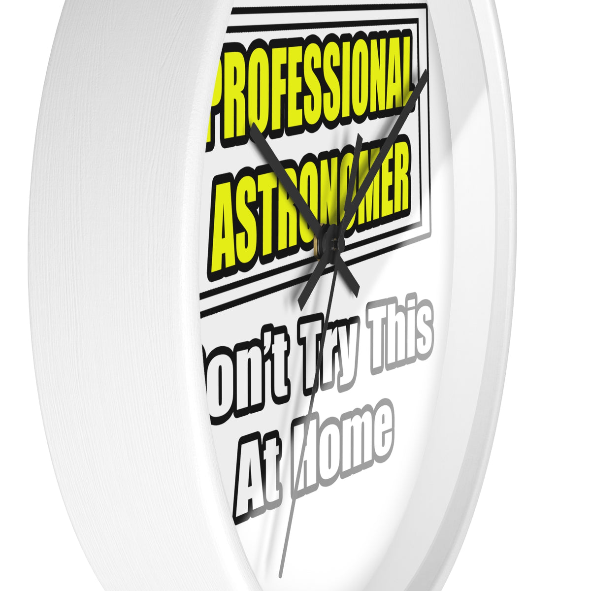 Professional Astronomer...Joke - Wall Clock
