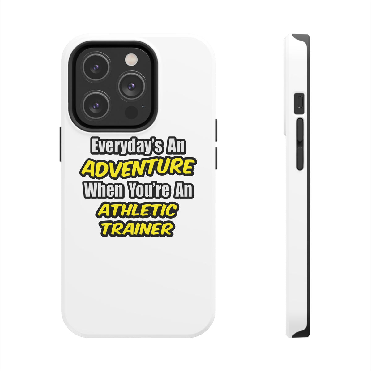 Everyday's An Adventure .. Athletic Trainer - Tough Phone Cases