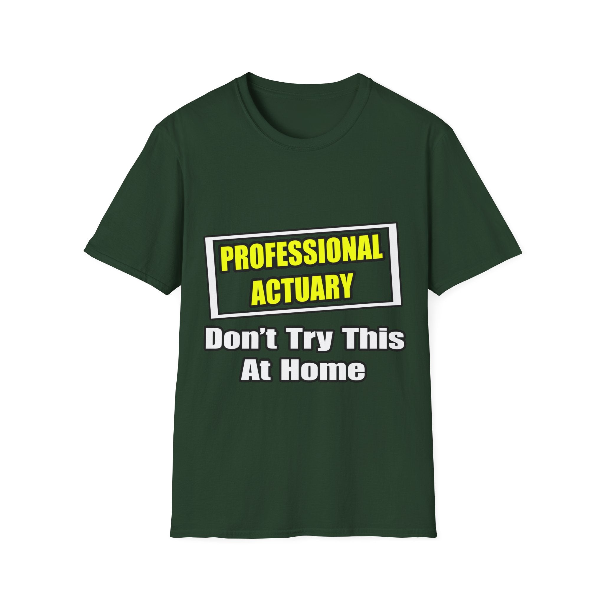 Professional Actuary...Don't Try This At Home - Unisex Softstyle T-Shirt