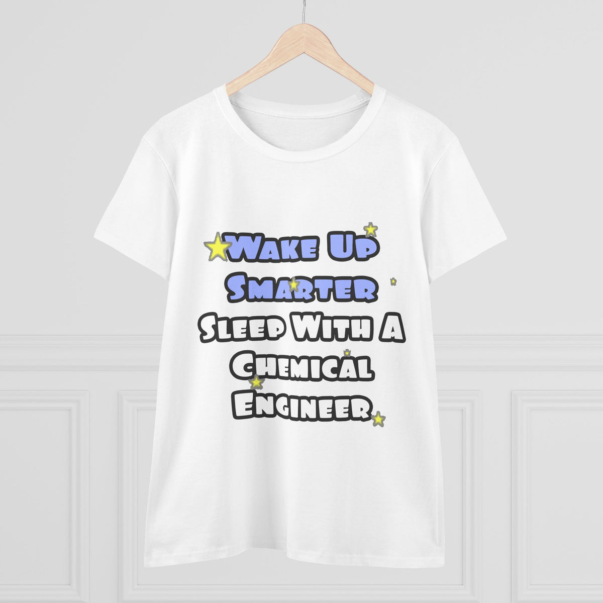 Wake Up Smarter...Sleep With a Chemical Engineer - Women's Midweight Cotton Tee