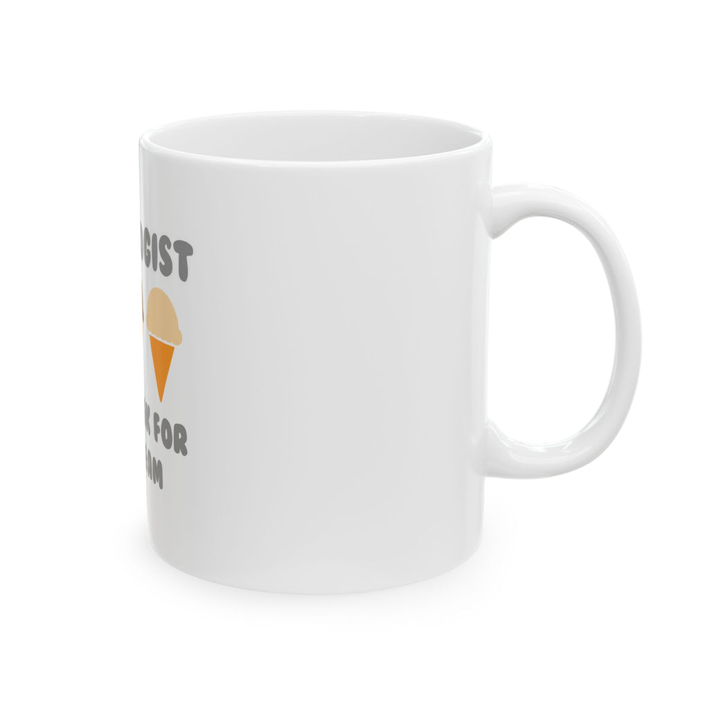 Audiologist ... Will Work For Ice Cream - Ceramic Mug, (11oz, 15oz)