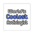 World's Coolest Audiologist - Square Stickers