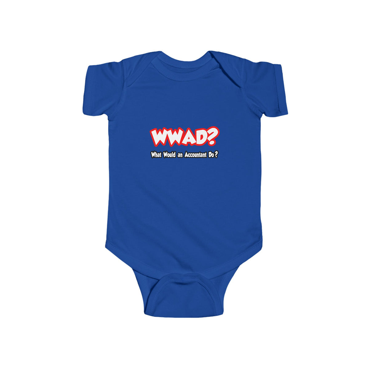 WWAD...What Would an Accountant Do - Infant Fine Jersey Bodysuit