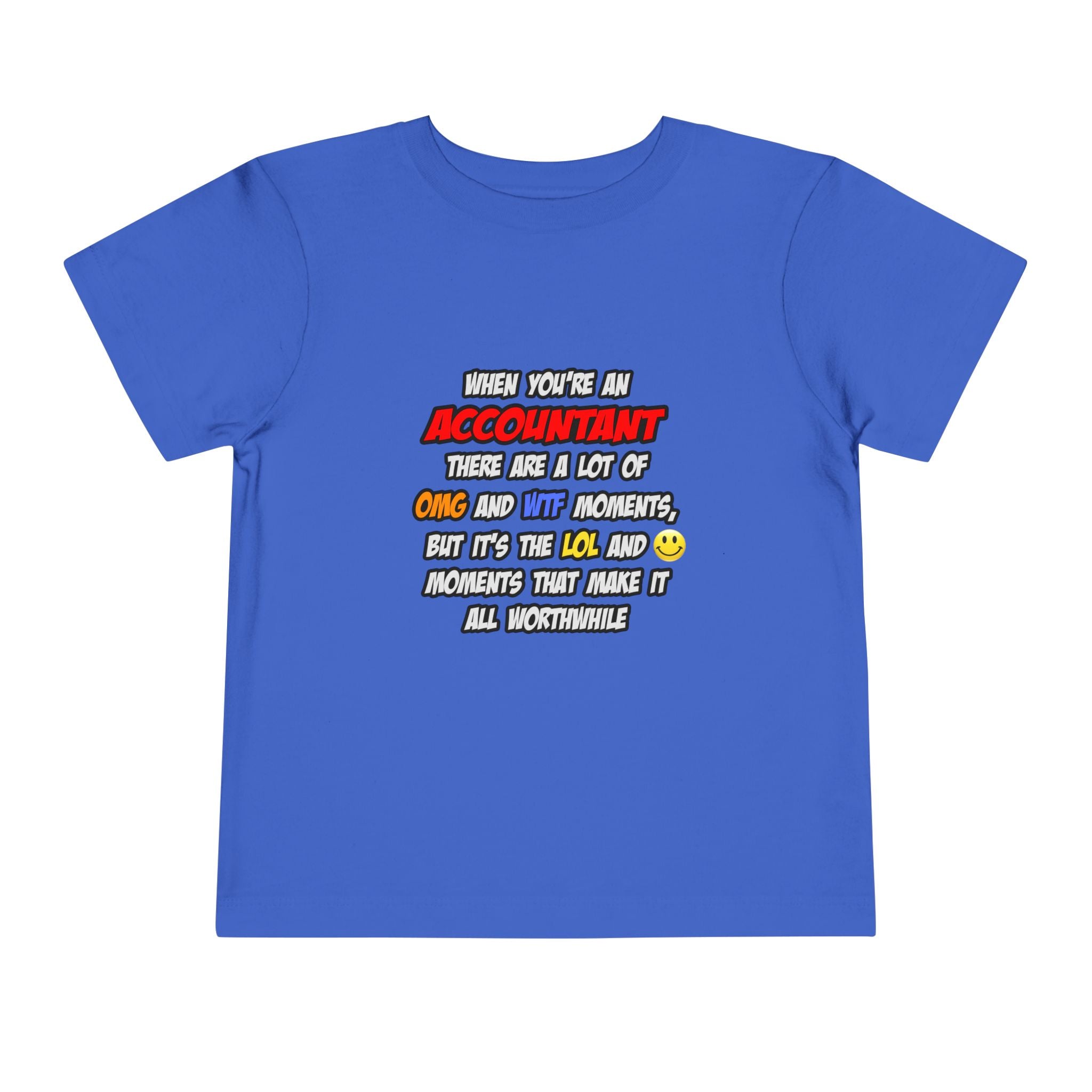 Accountant .. OMG WTF LOL - Toddler Short Sleeve Tee