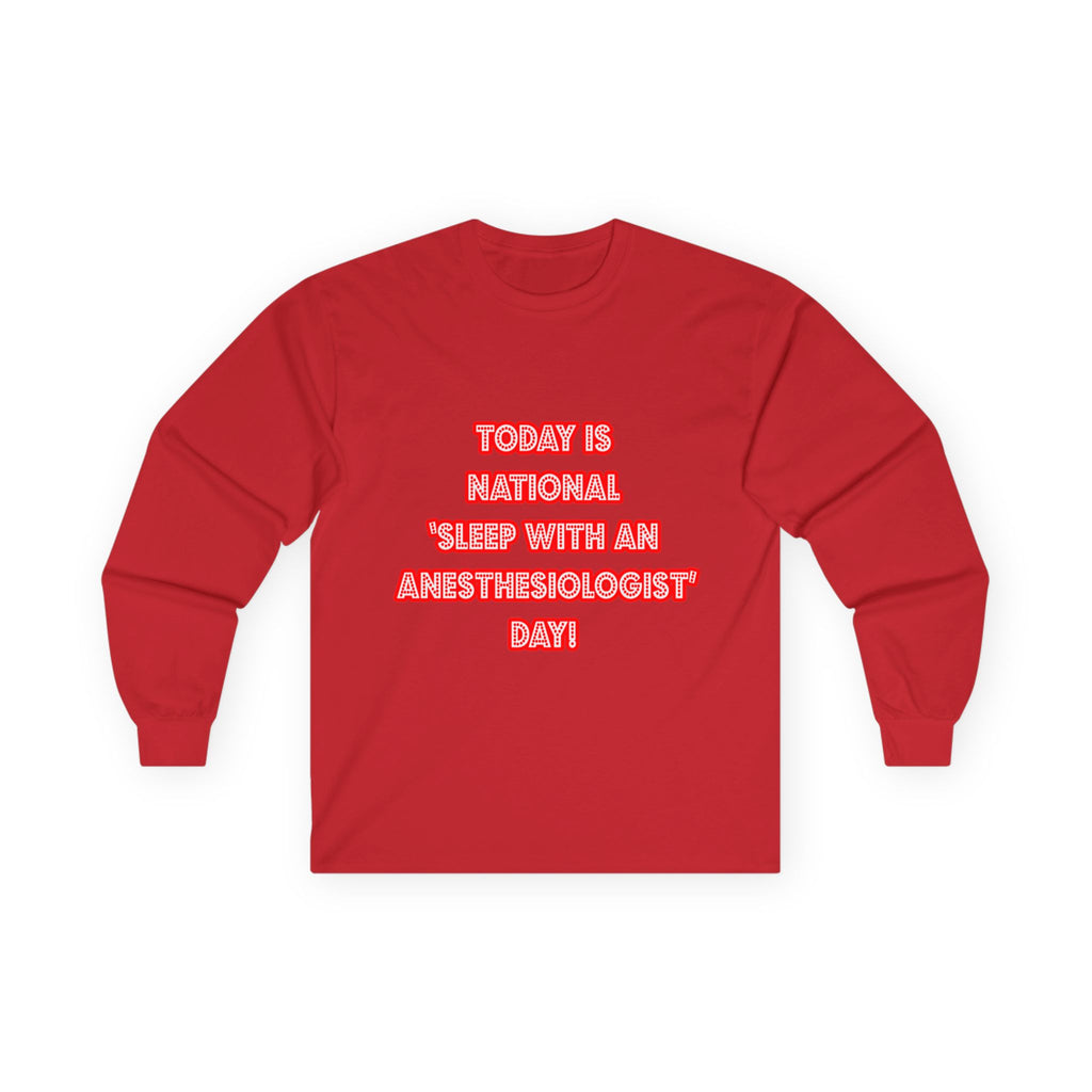 National 'Sleep With an Anesthesiologist' Day - Unisex Ultra Cotton Long Sleeve Tee