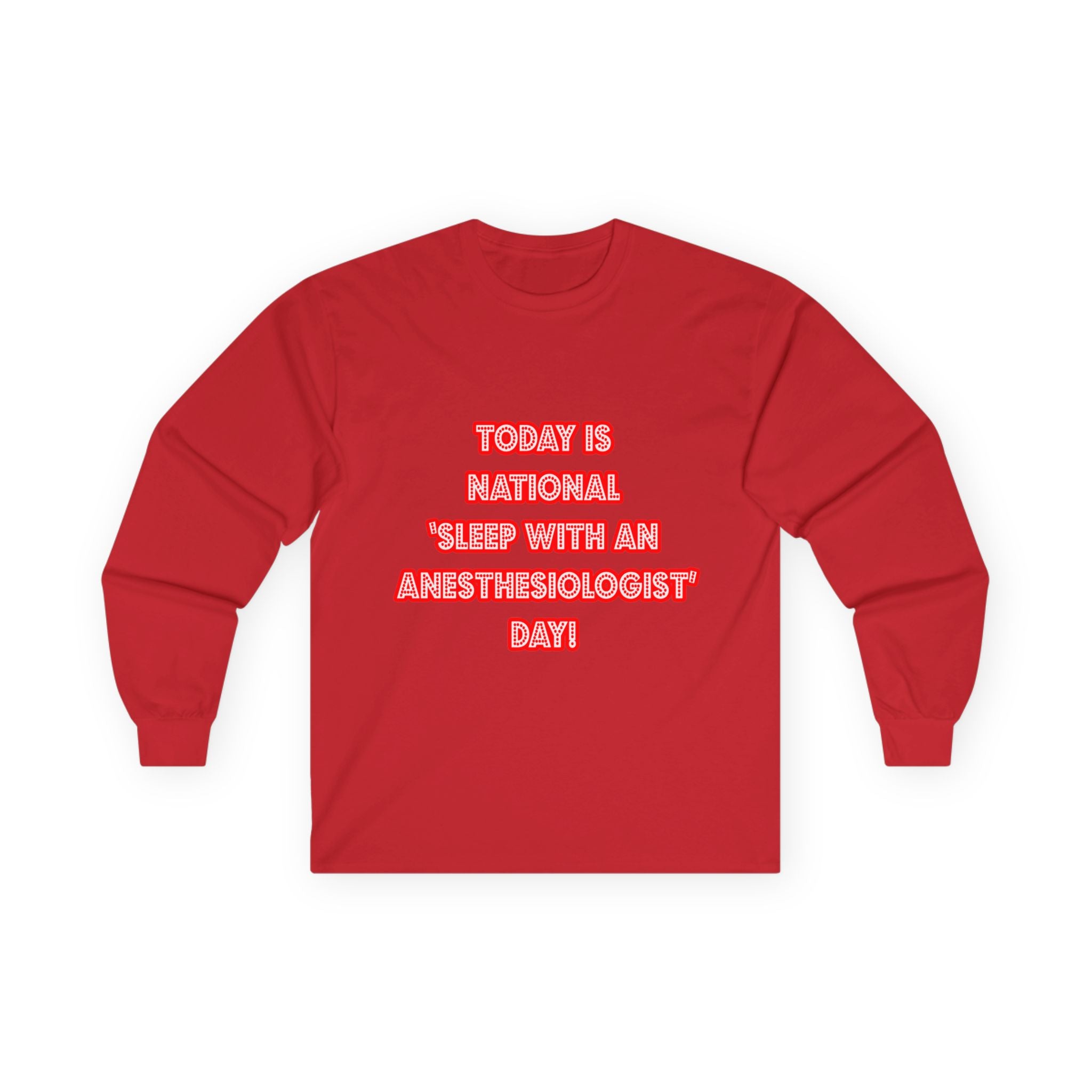 National 'Sleep With an Anesthesiologist' Day - Unisex Ultra Cotton Long Sleeve Tee