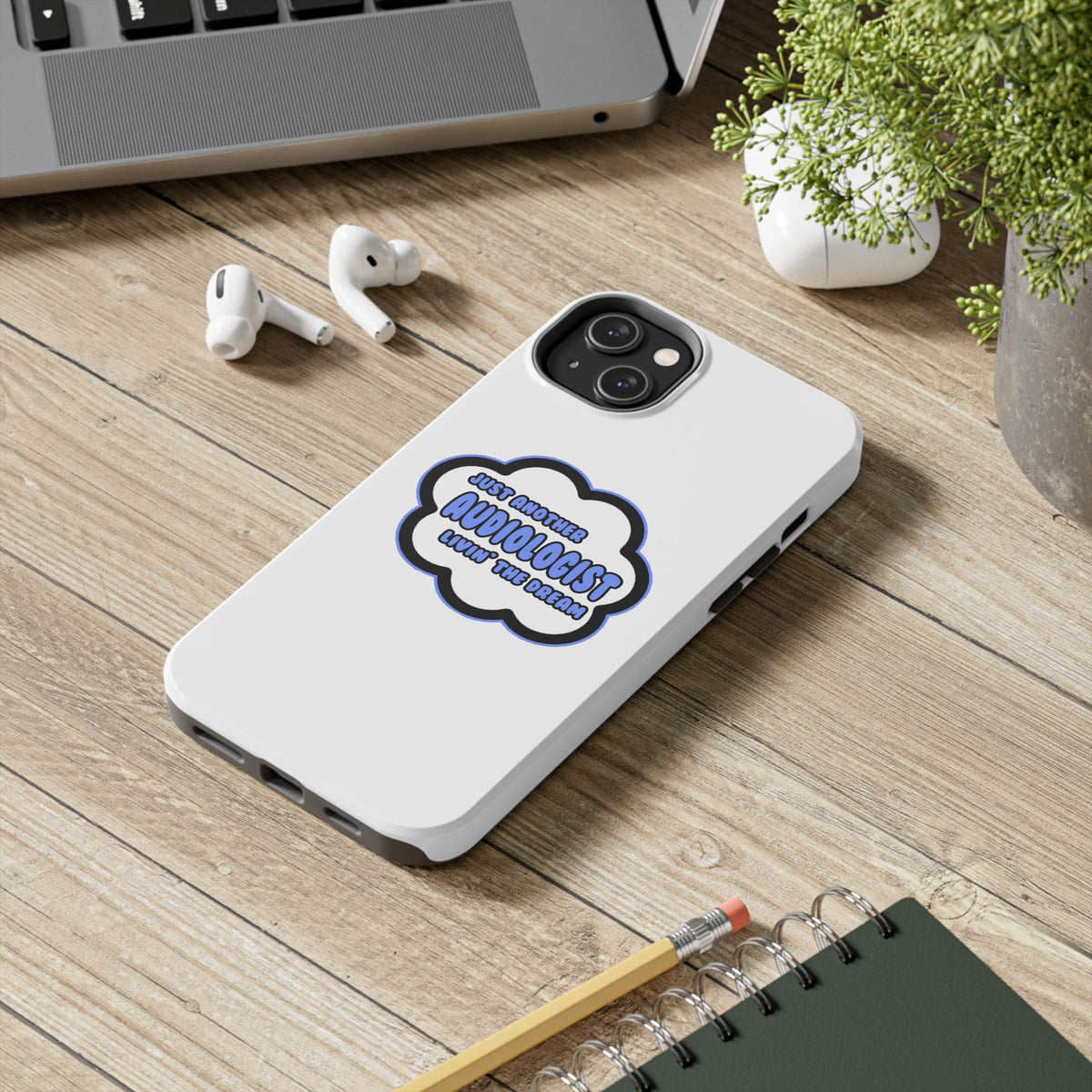 Audiologist .. Livin' The Dream - Tough Phone Cases