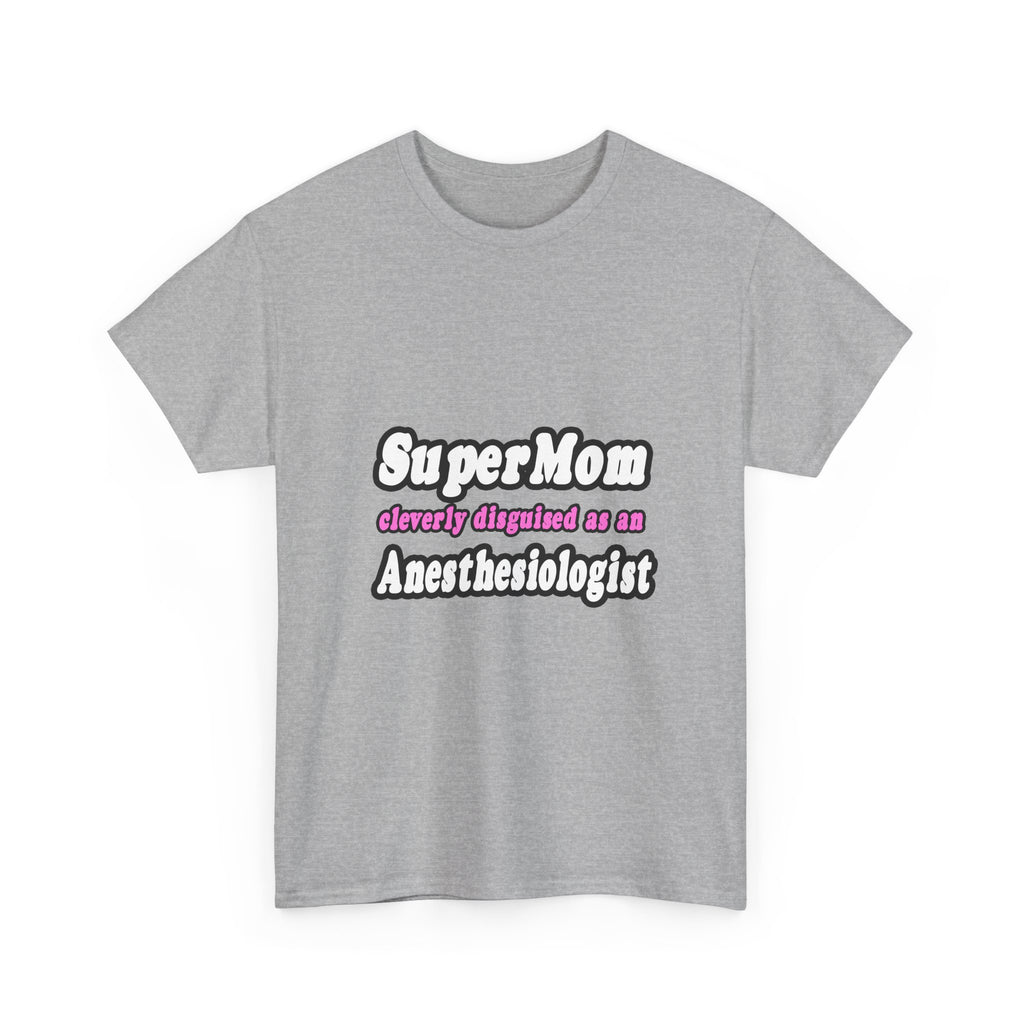 SuperMom...Anesthesiologist - Unisex Heavy Cotton Tee