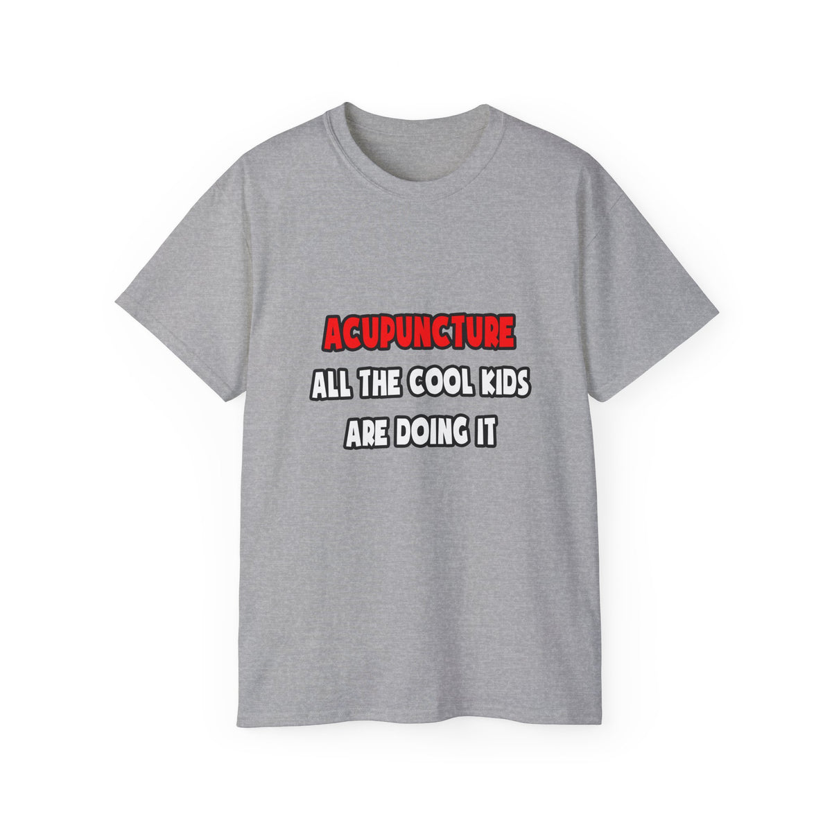 Funny Acupuncturist Shirts and Gifts - Unisex Ultra Cotton Tee