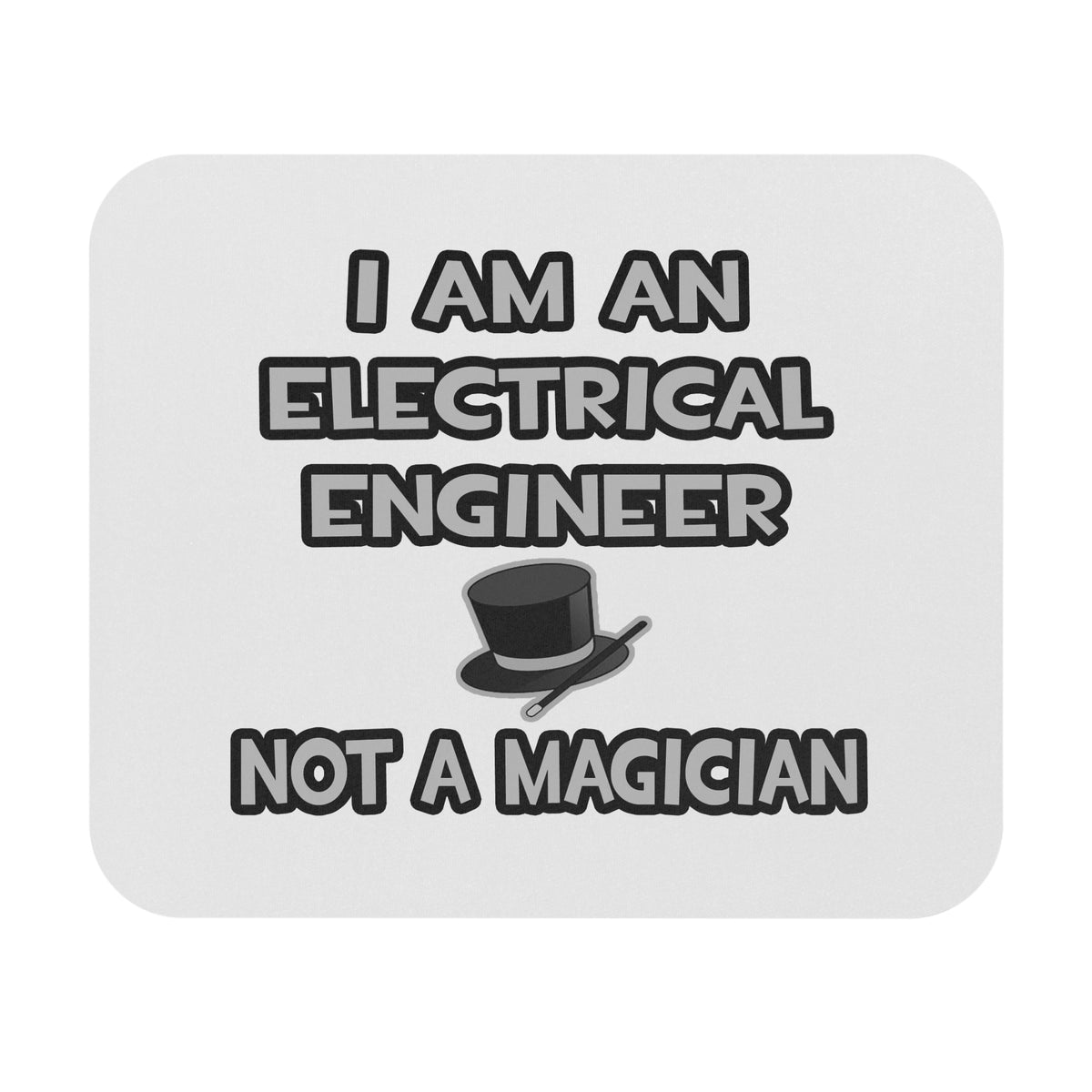 Electrical Engineer ... Not A Magician - Mouse Pad (Rectangle)