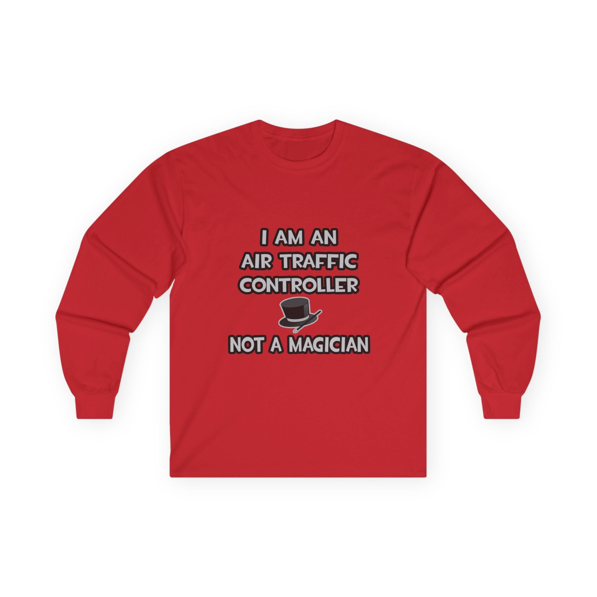Air Traffic Controller ... Not A Magician - Unisex Ultra Cotton Long Sleeve Tee