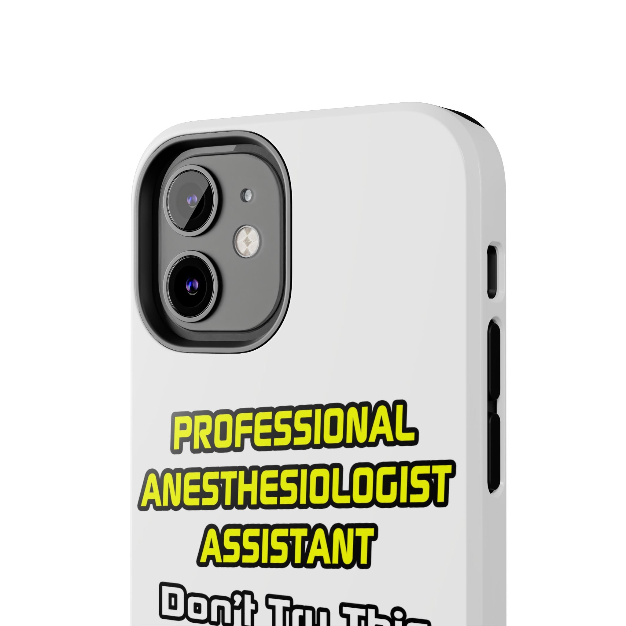 Professional Anesthesiologist Assistant .. Joke - Tough Phone Cases