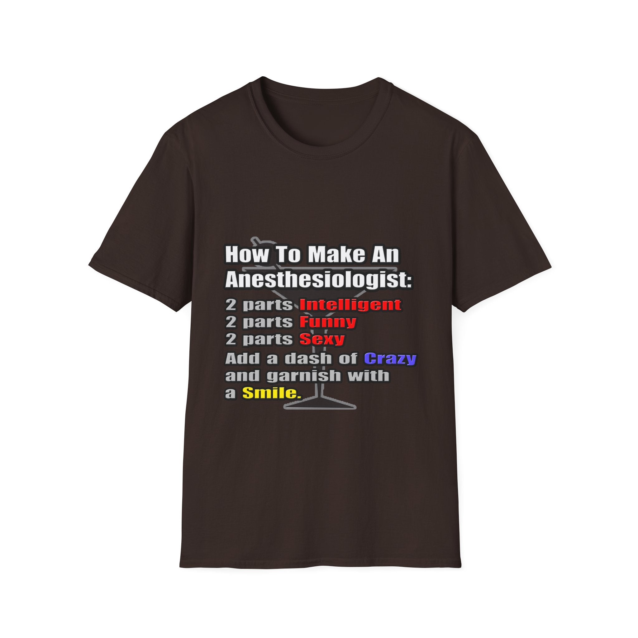 How To Make an Anesthesiologist - Unisex Softstyle T-Shirt