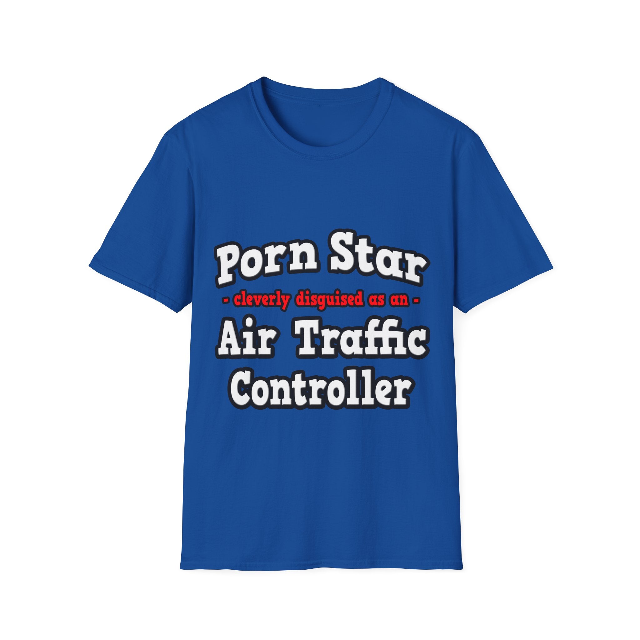 Porn Star...Air Traffic Controller - Unisex Softstyle T-Shirt