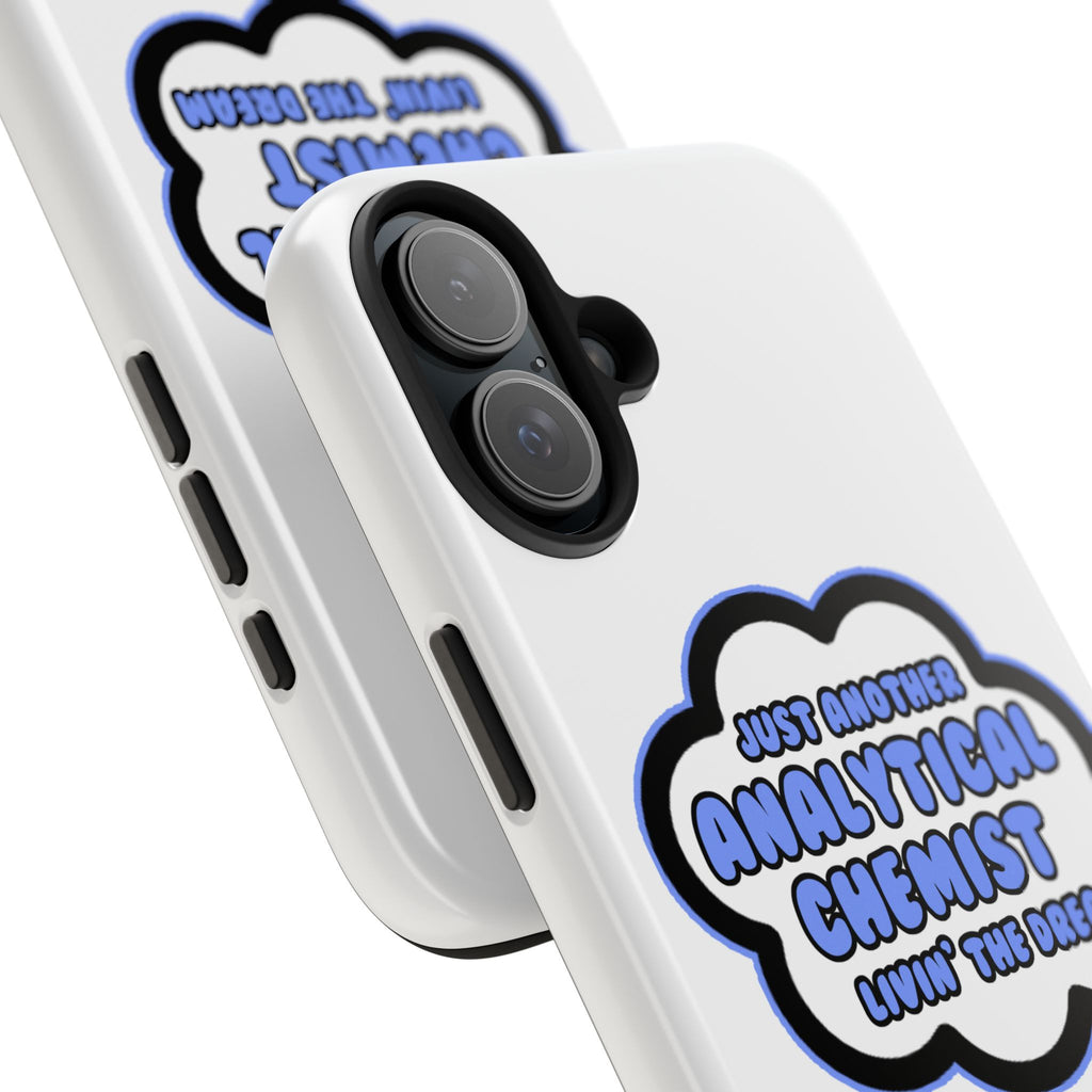 Analytical Chemist .. Livin' The Dream - Tough Phone Cases